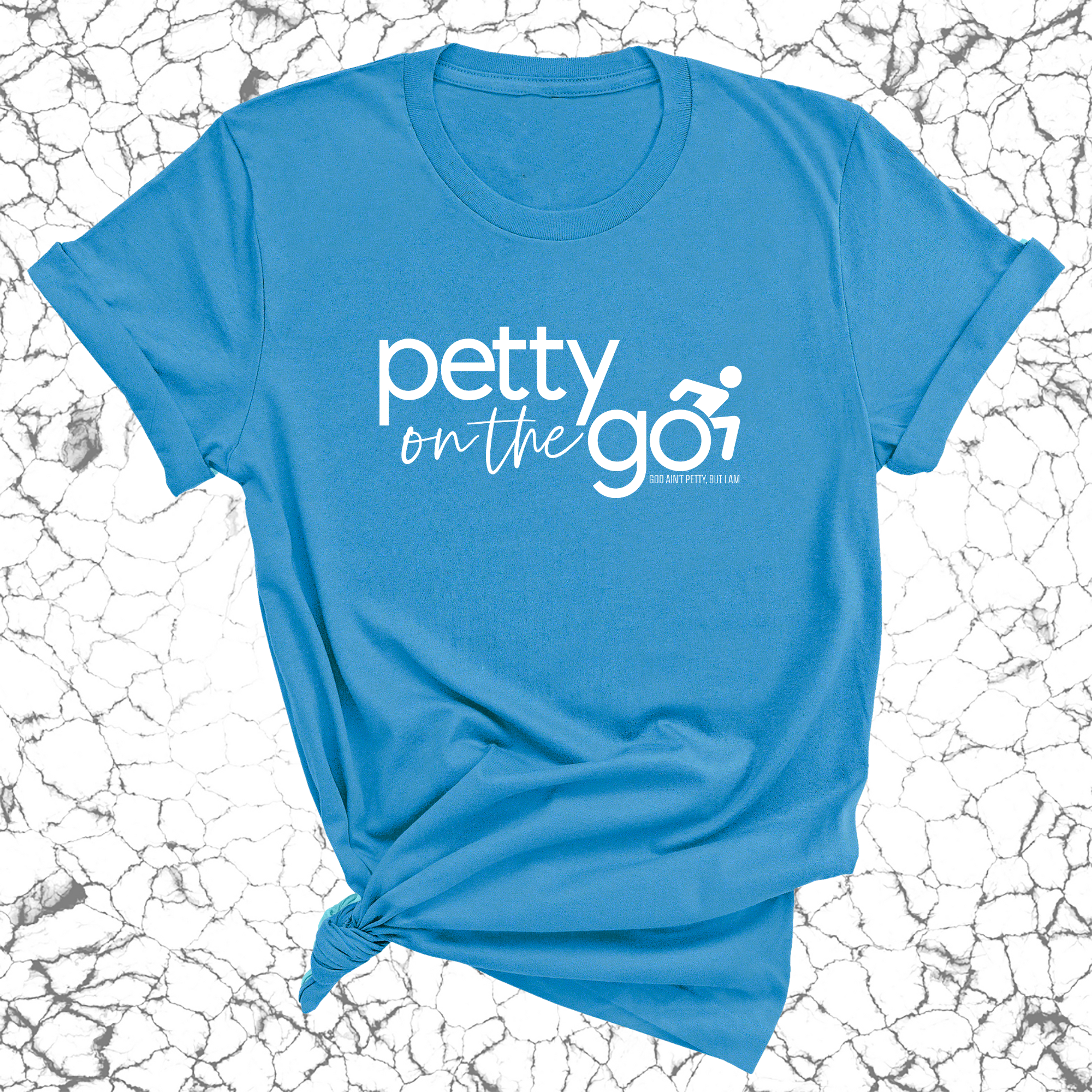 Petty on the Go Unisex Tee-T-Shirt-The Original God Ain't Petty But I Am