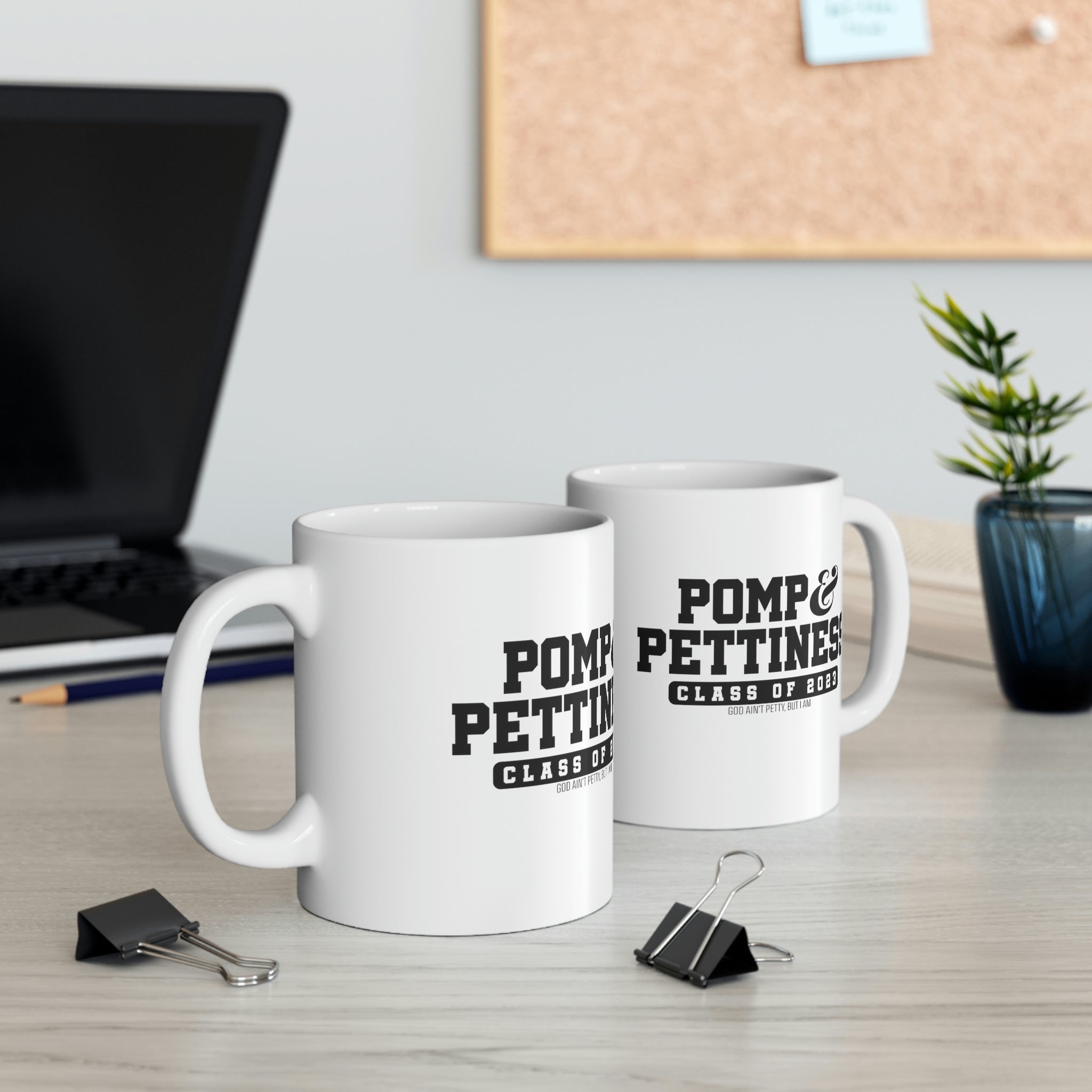 Pomp & Pettiness Class of 2023 Mug 11oz (White/Black)-Mug-The Original God Ain't Petty But I Am