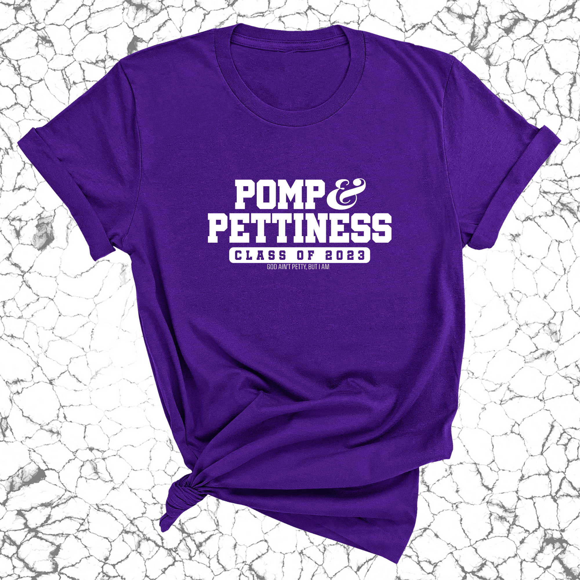 Pomp and Pettiness (Class of 2023) Unisex Tee-T-Shirt-The Original God Ain't Petty But I Am