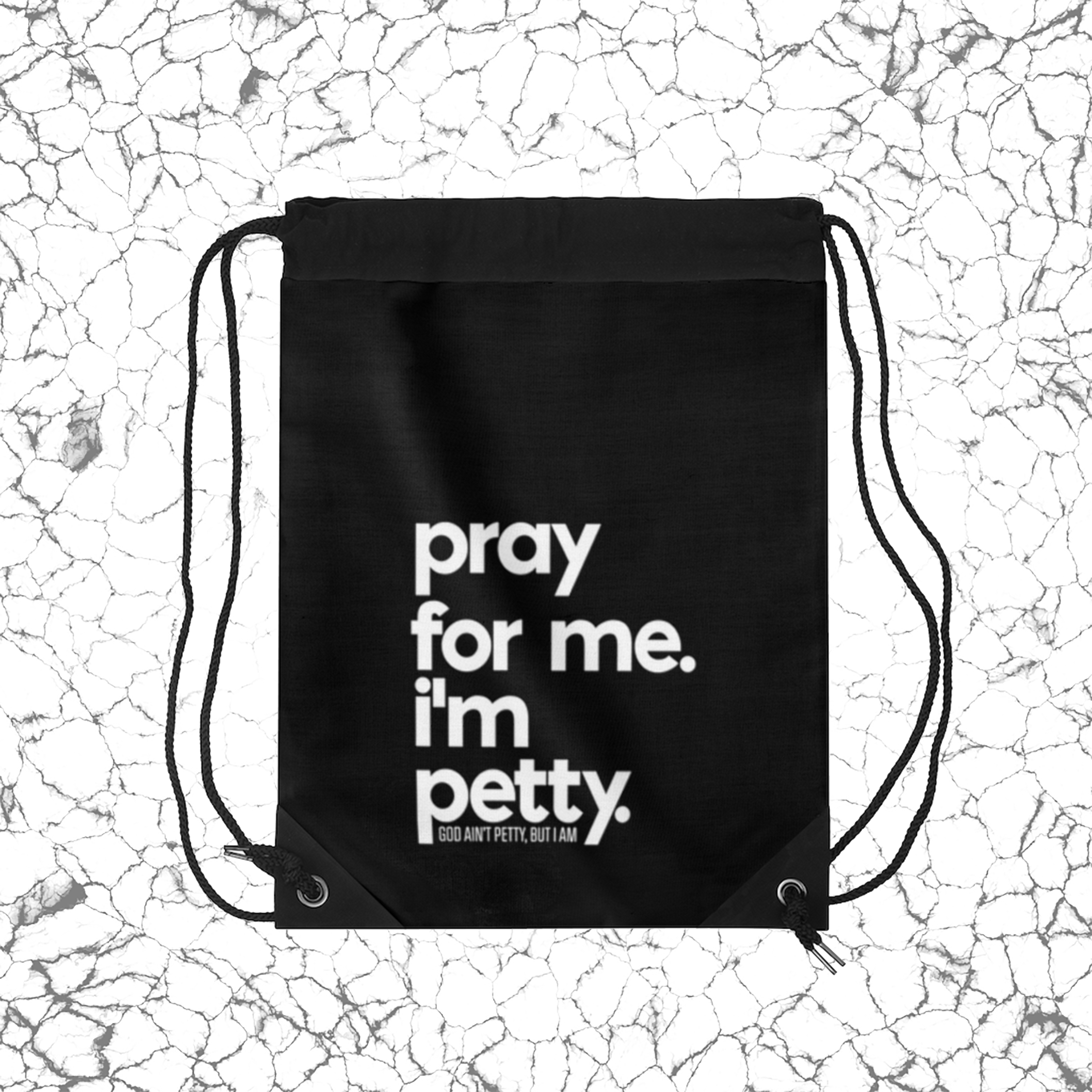 Pray for Me. I'm Petty Drawstring Bag. Black/White-Bags-The Original God Ain't Petty But I Am