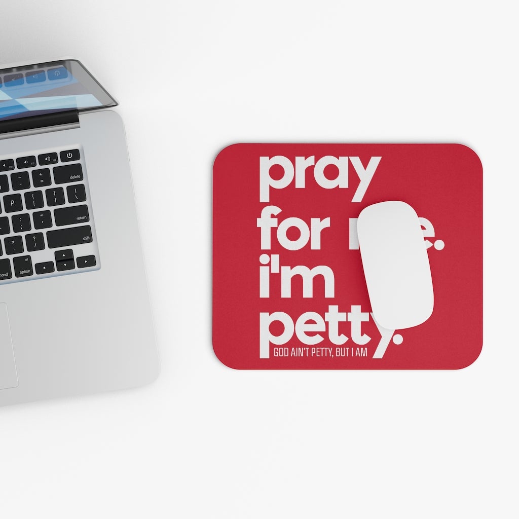 Pray for Me. I'm Petty Mouse Pad (Red/White)-Home Decor-The Original God Ain't Petty But I Am