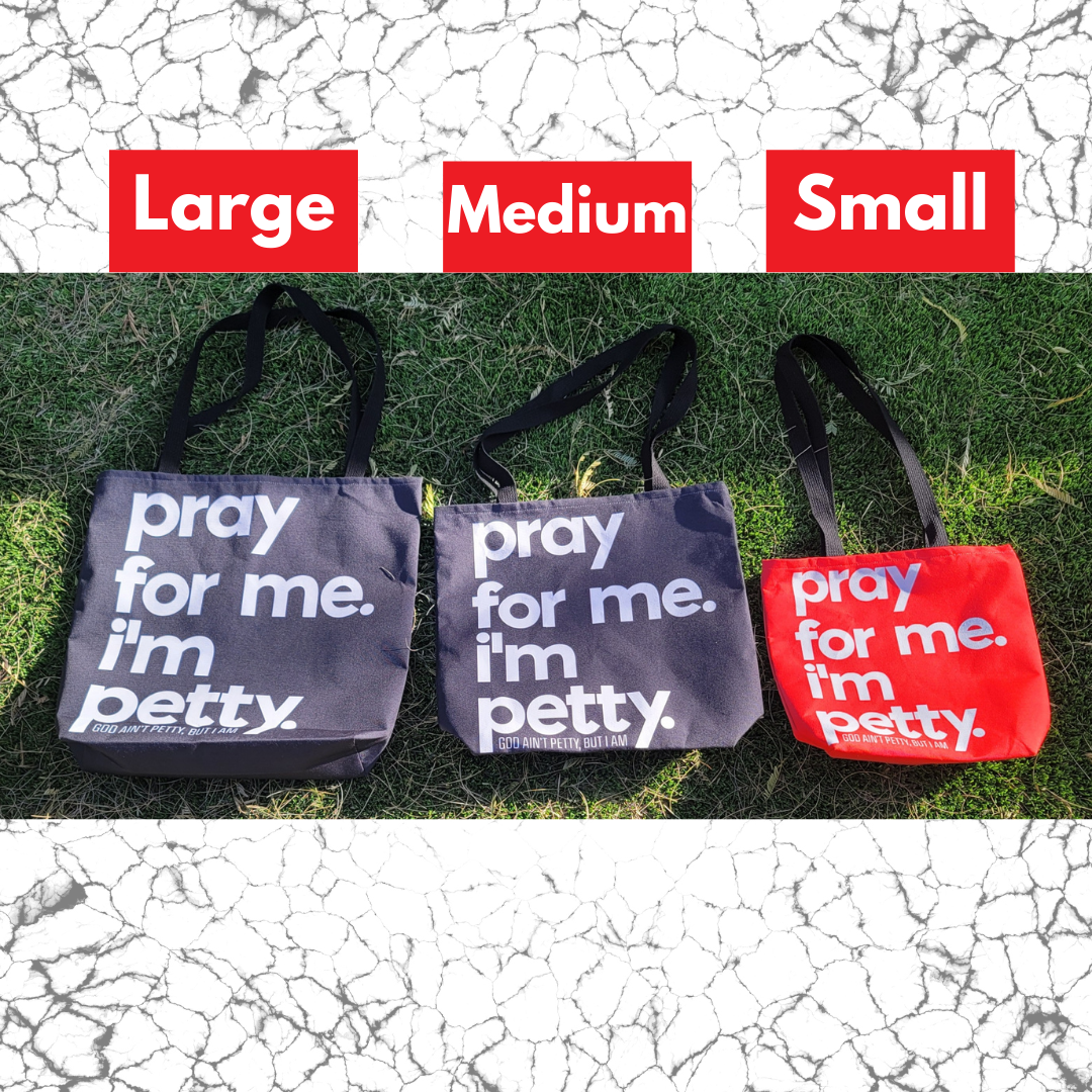 Pray for Me. I'm Petty Tote. Black/White-Bags-The Original God Ain't Petty But I Am