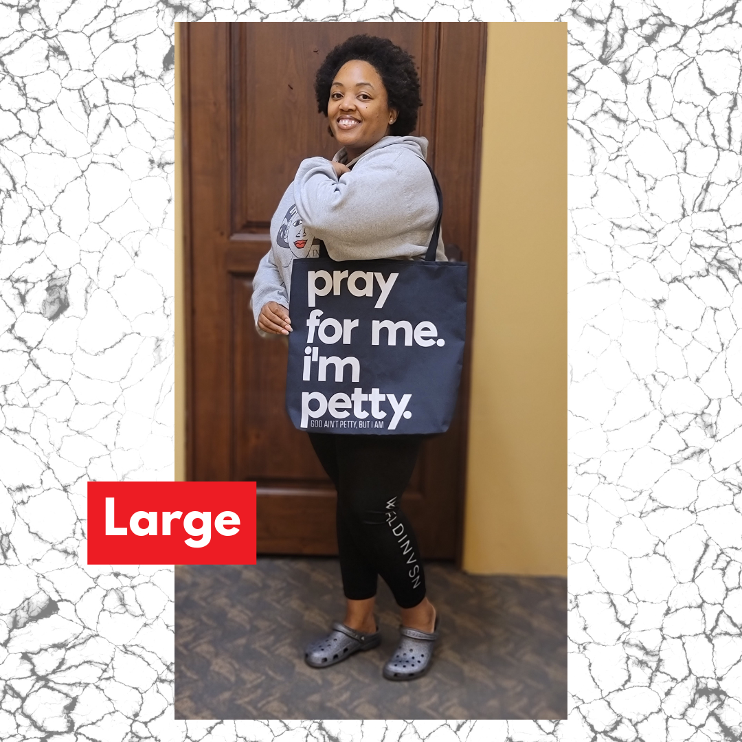 Pray for Me. I'm Petty Tote. Black/White-Bags-The Original God Ain't Petty But I Am