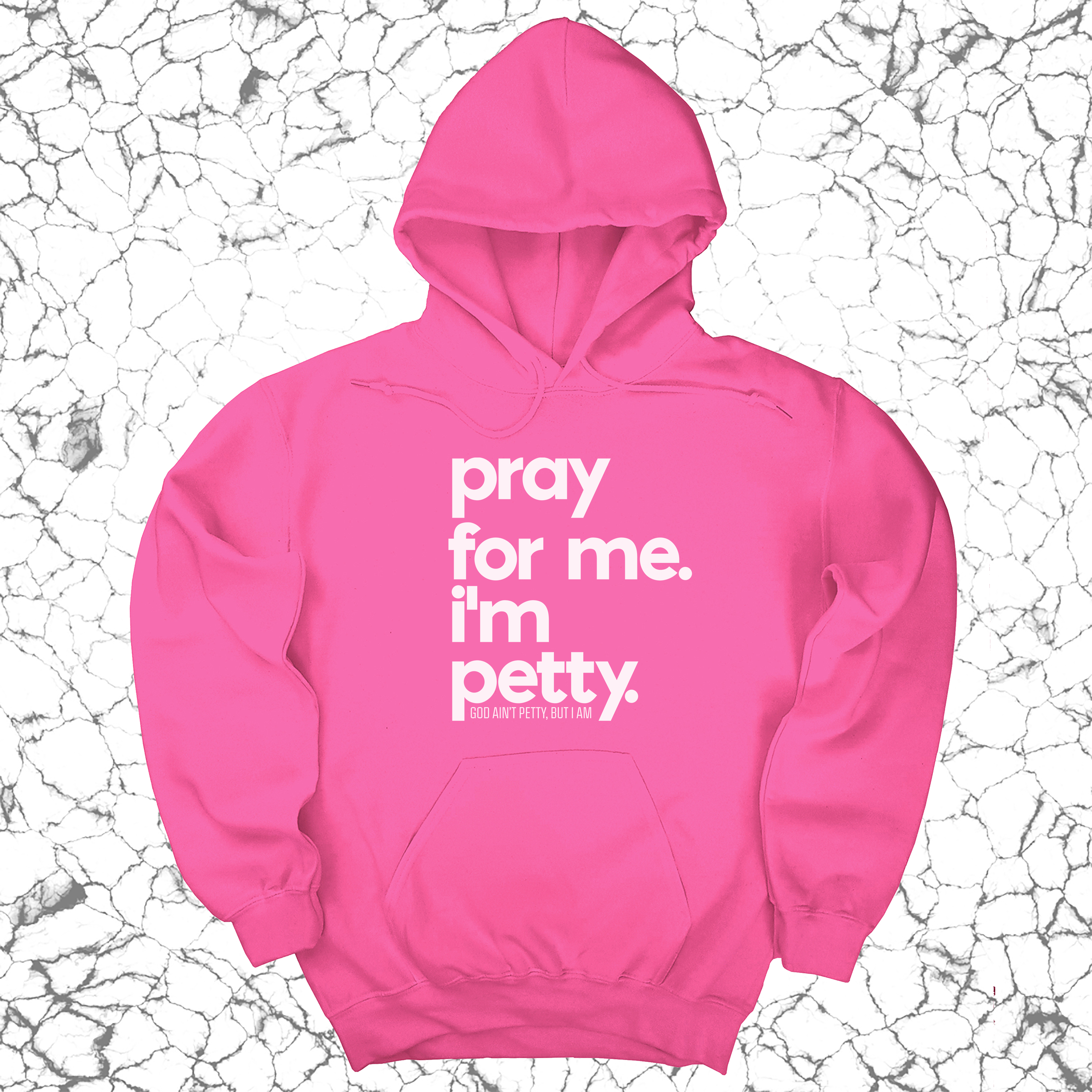 Pray for Me. I'm Petty. Hoodie *Limited Edition*-Hoodie-The Original God Ain't Petty But I Am