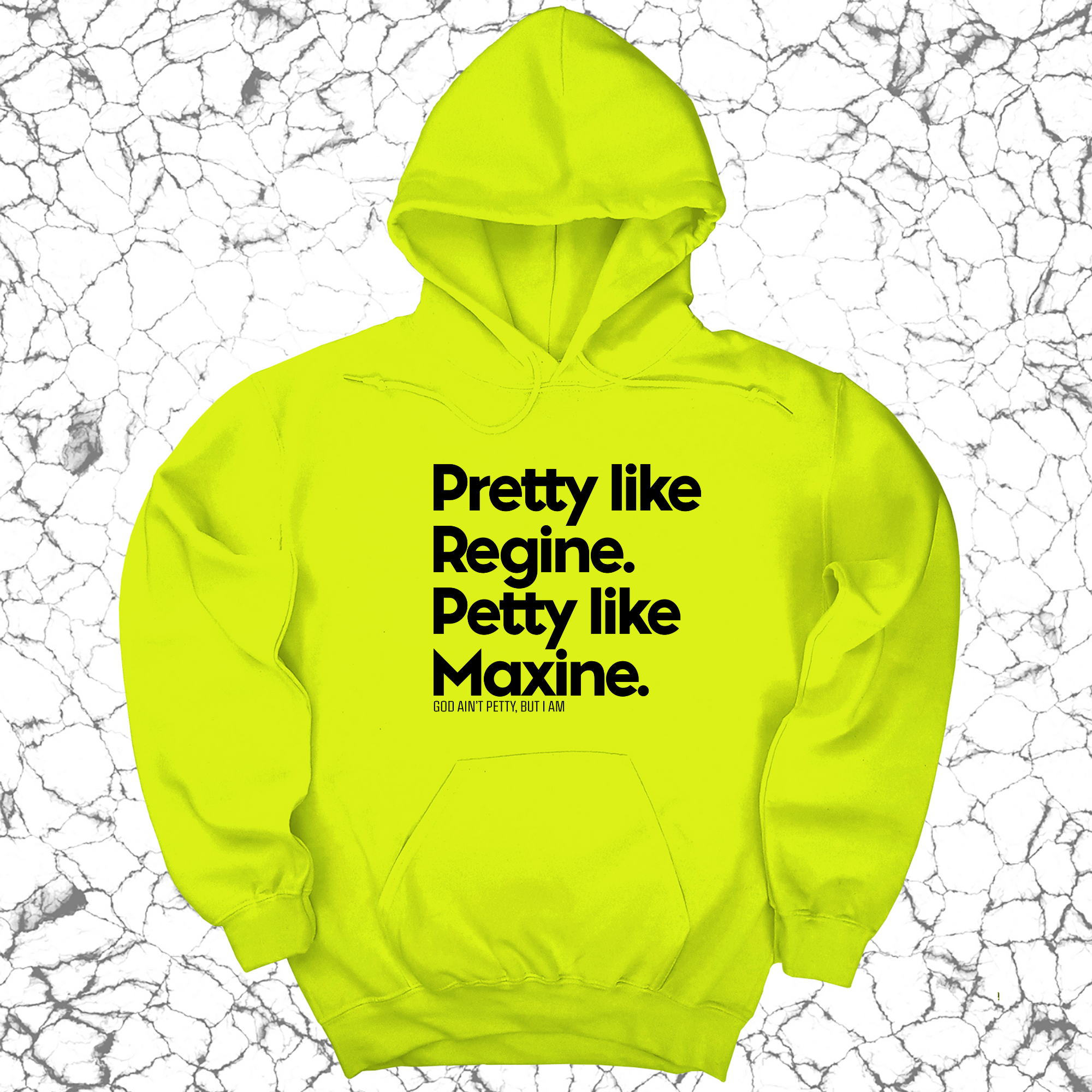 Pretty like Regine. Petty like Maxine Unisex Hoodie-Hoodie-The Original God Ain't Petty But I Am