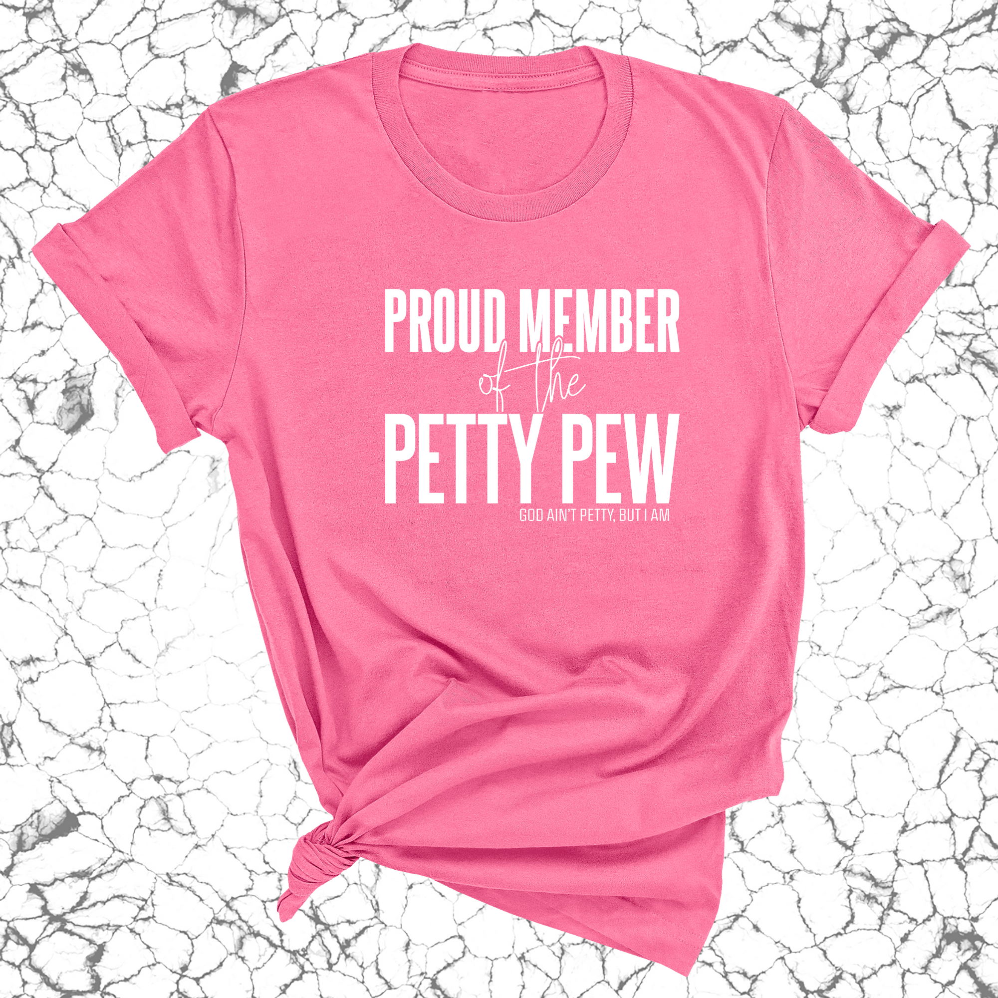 Proud Member of the Petty Pew Unisex Tee-T-Shirt-The Original God Ain't Petty But I Am