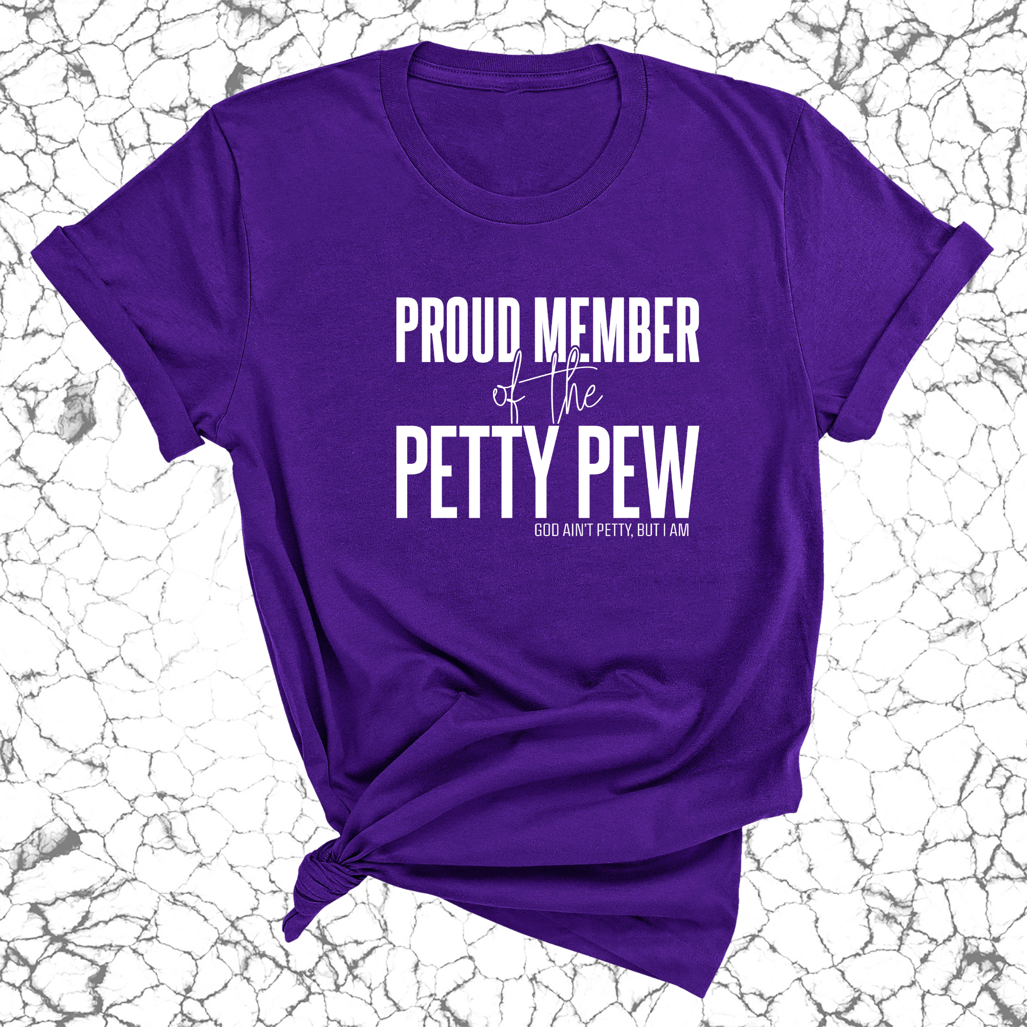 Proud Member of the Petty Pew Unisex Tee-T-Shirt-The Original God Ain't Petty But I Am