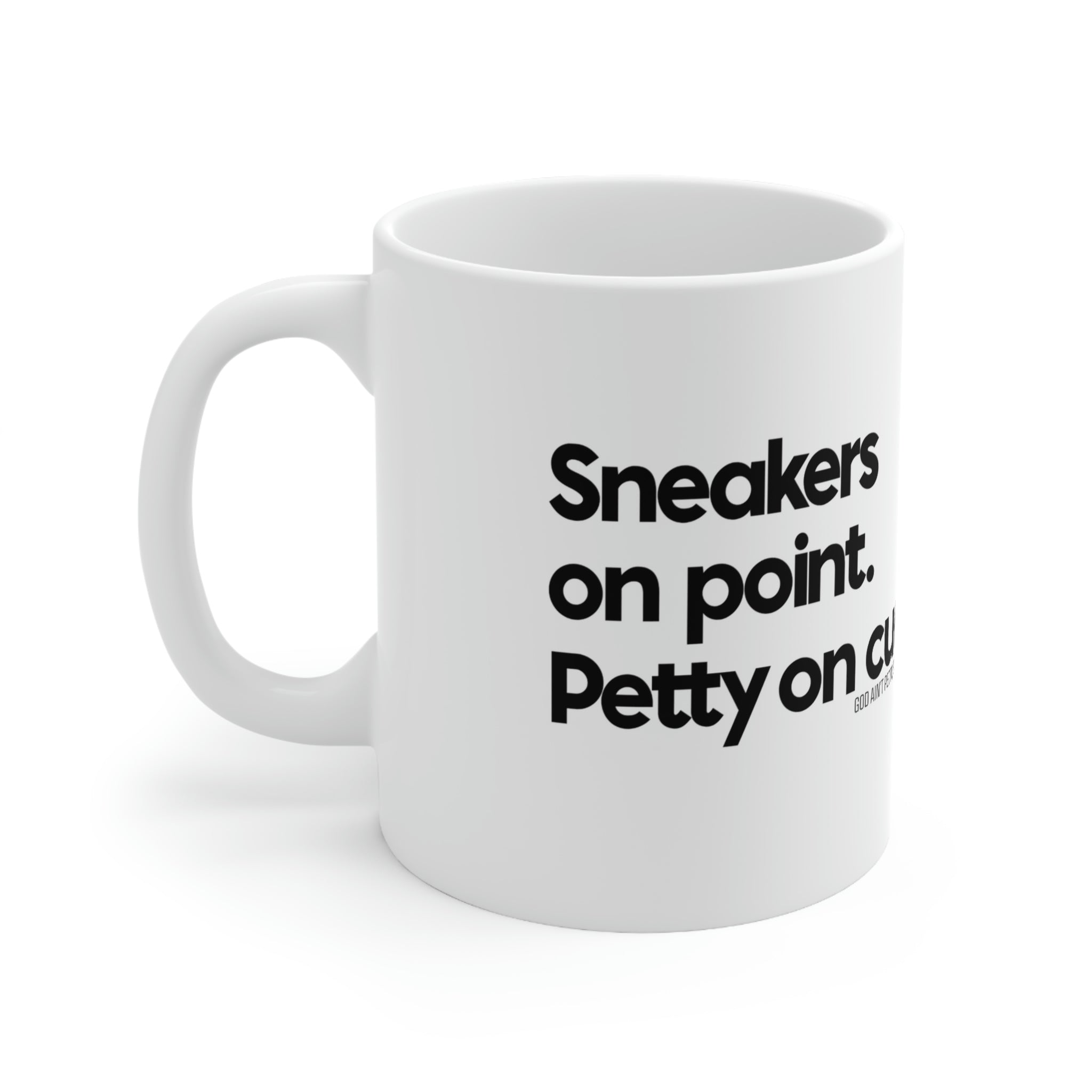 Sneakers on point. Petty on Cue Mug 11oz (White/Black)-Mug-The Original God Ain't Petty But I Am