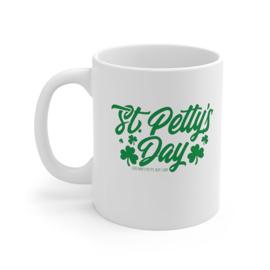 St. Petty's Day Ceramic Mug 11oz (White/Green)-Mug-The Original God Ain't Petty But I Am