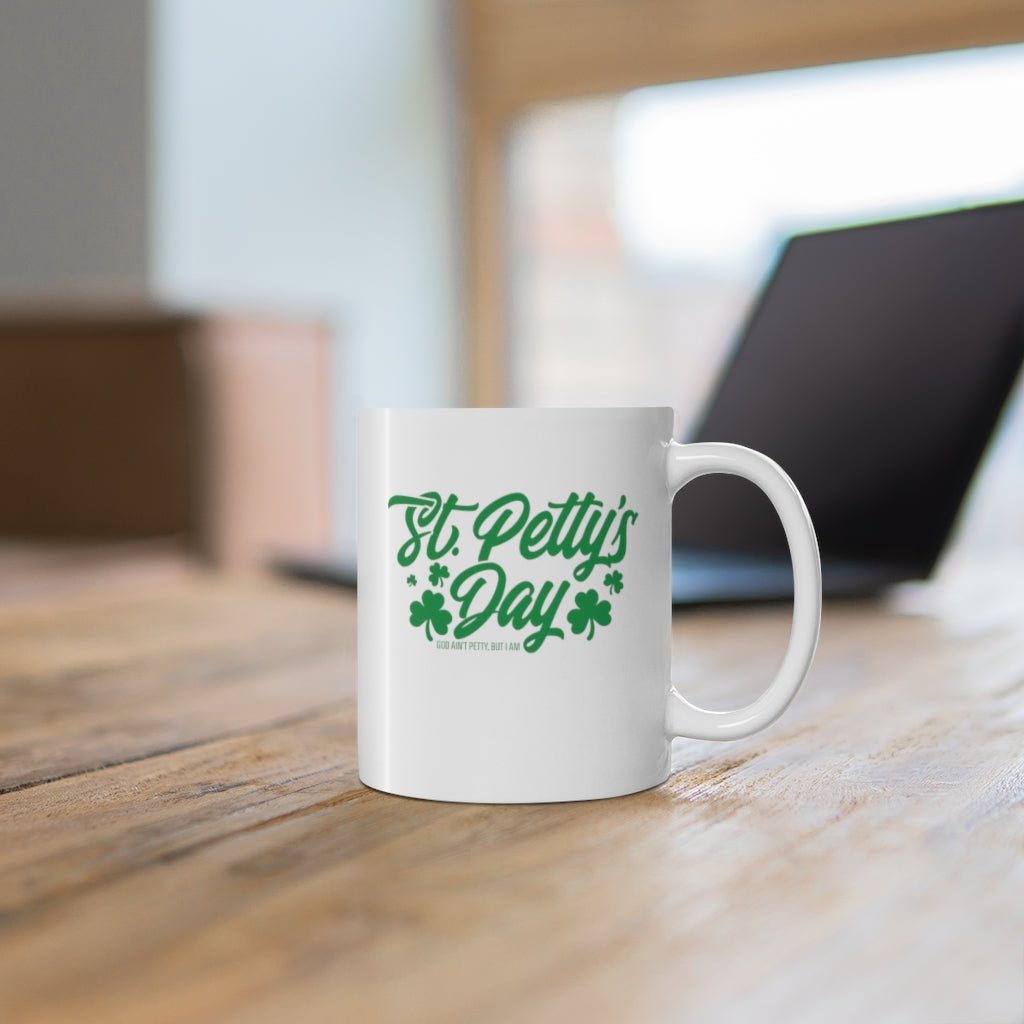 St. Petty's Day Ceramic Mug 11oz (White/Green)-Mug-The Original God Ain't Petty But I Am