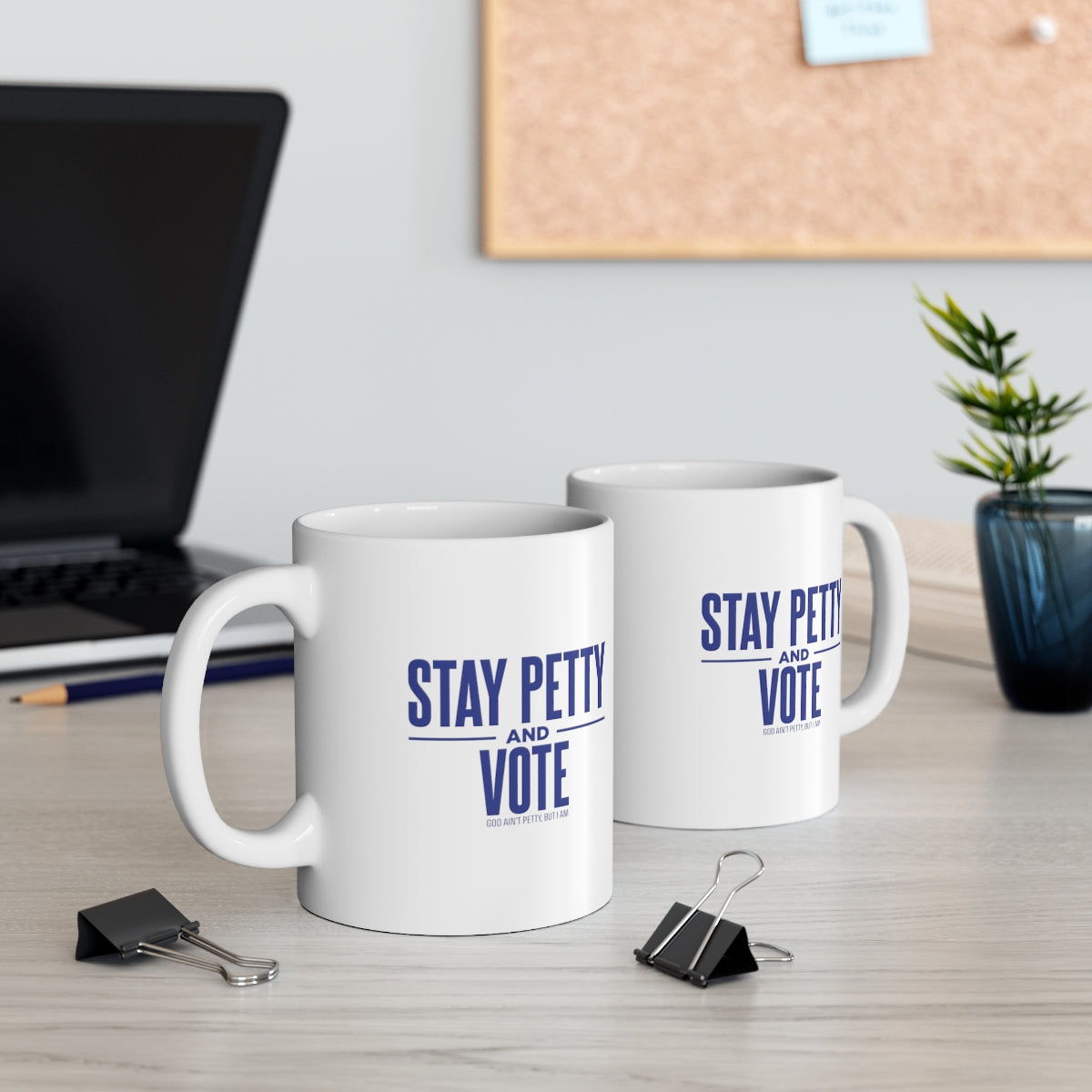 Stay Petty and Vote Mug 11oz (White/Blue)-Mug-The Original God Ain't Petty But I Am