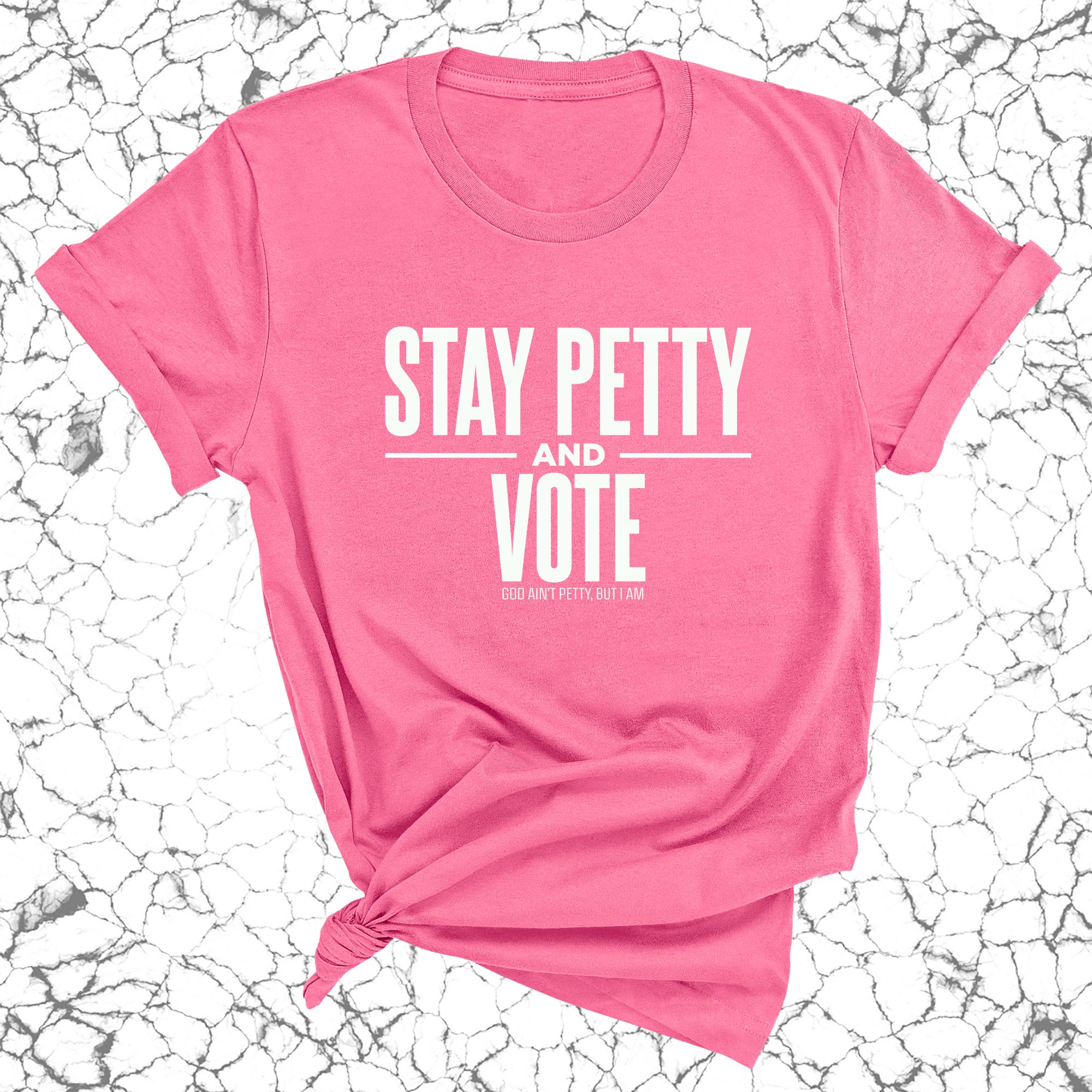 Stay Petty and Vote Unisex Tee-T-Shirt-The Original God Ain't Petty But I Am