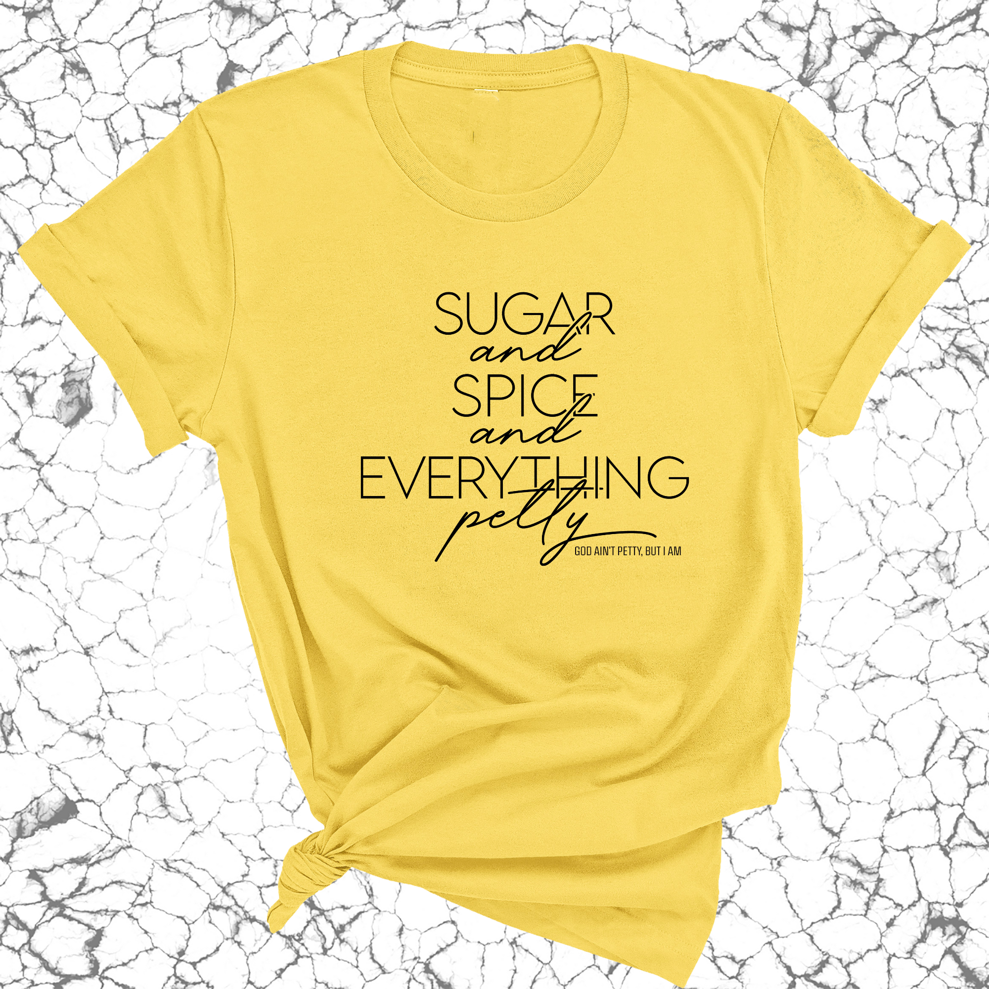 Sugar and Spice and Everything petty Unisex Tee-T-Shirt-The Original God Ain't Petty But I Am