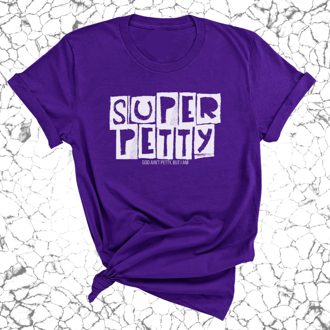 Super Petty Unisex Tee-T-Shirt-The Original God Ain't Petty But I Am