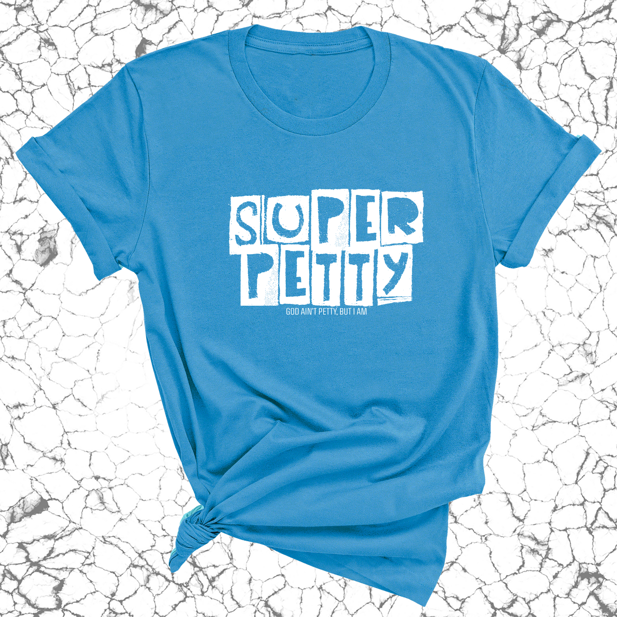 Super Petty Unisex Tee-T-Shirt-The Original God Ain't Petty But I Am