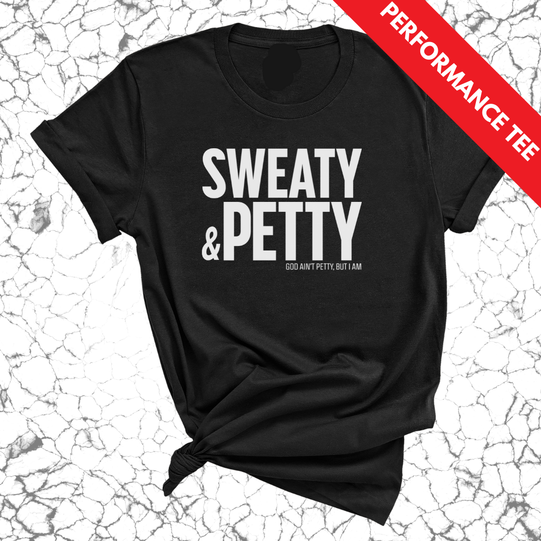 Sweaty & Petty Tee (Black/White)-T-Shirt-The Original God Ain't Petty But I Am