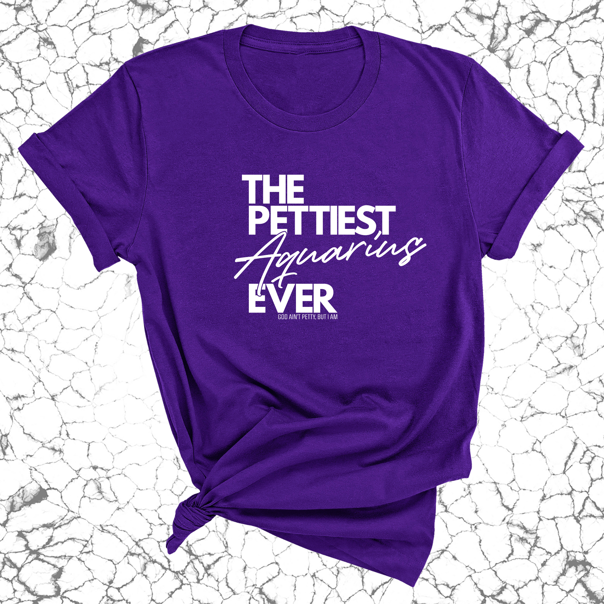 The Pettiest Aquarius Ever Unisex Tee-T-Shirt-The Original God Ain't Petty But I Am