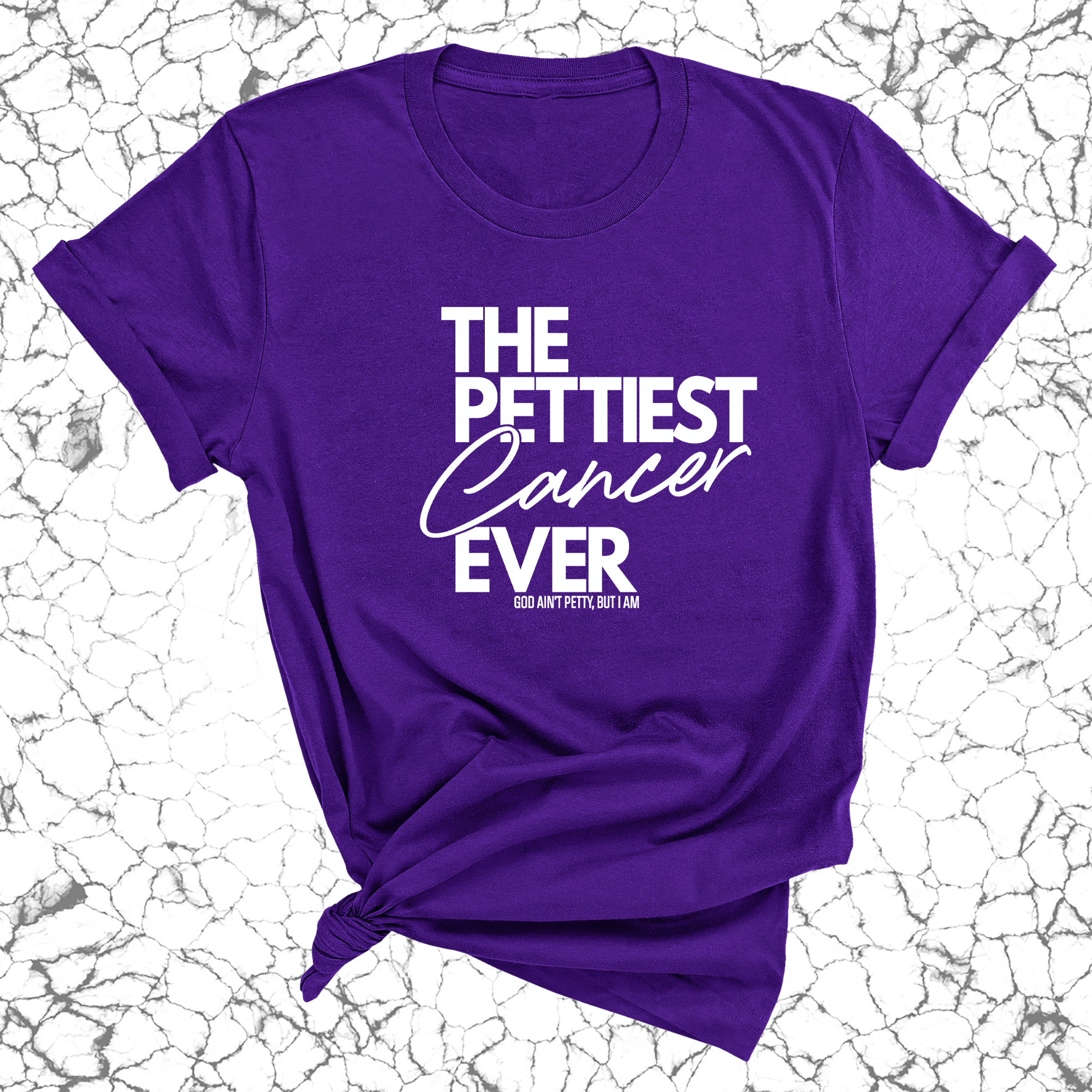 The Pettiest Cancer Ever Unisex Tee-T-Shirt-The Original God Ain't Petty But I Am