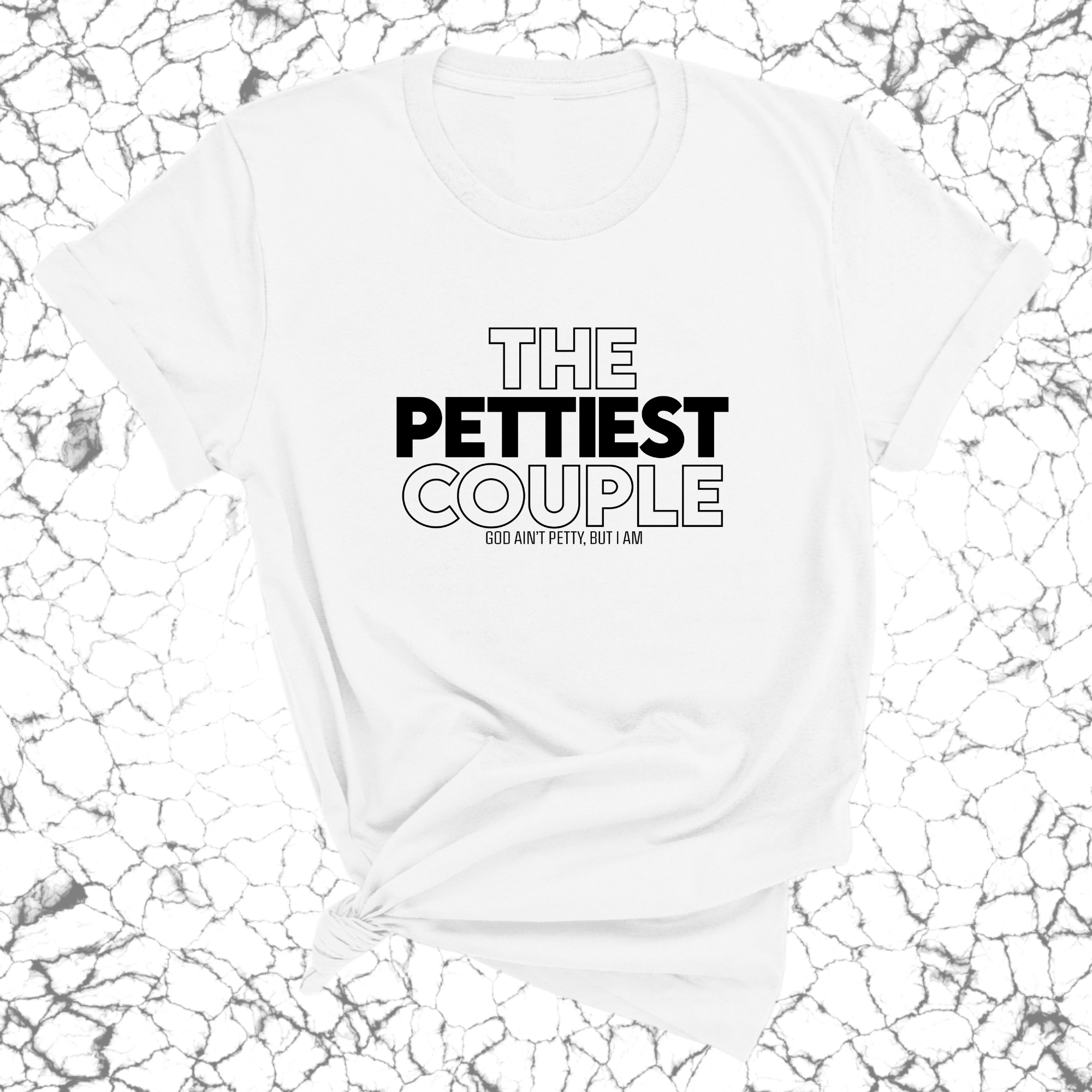 The Pettiest Couple Unisex Tee-T-Shirt-The Original God Ain't Petty But I Am