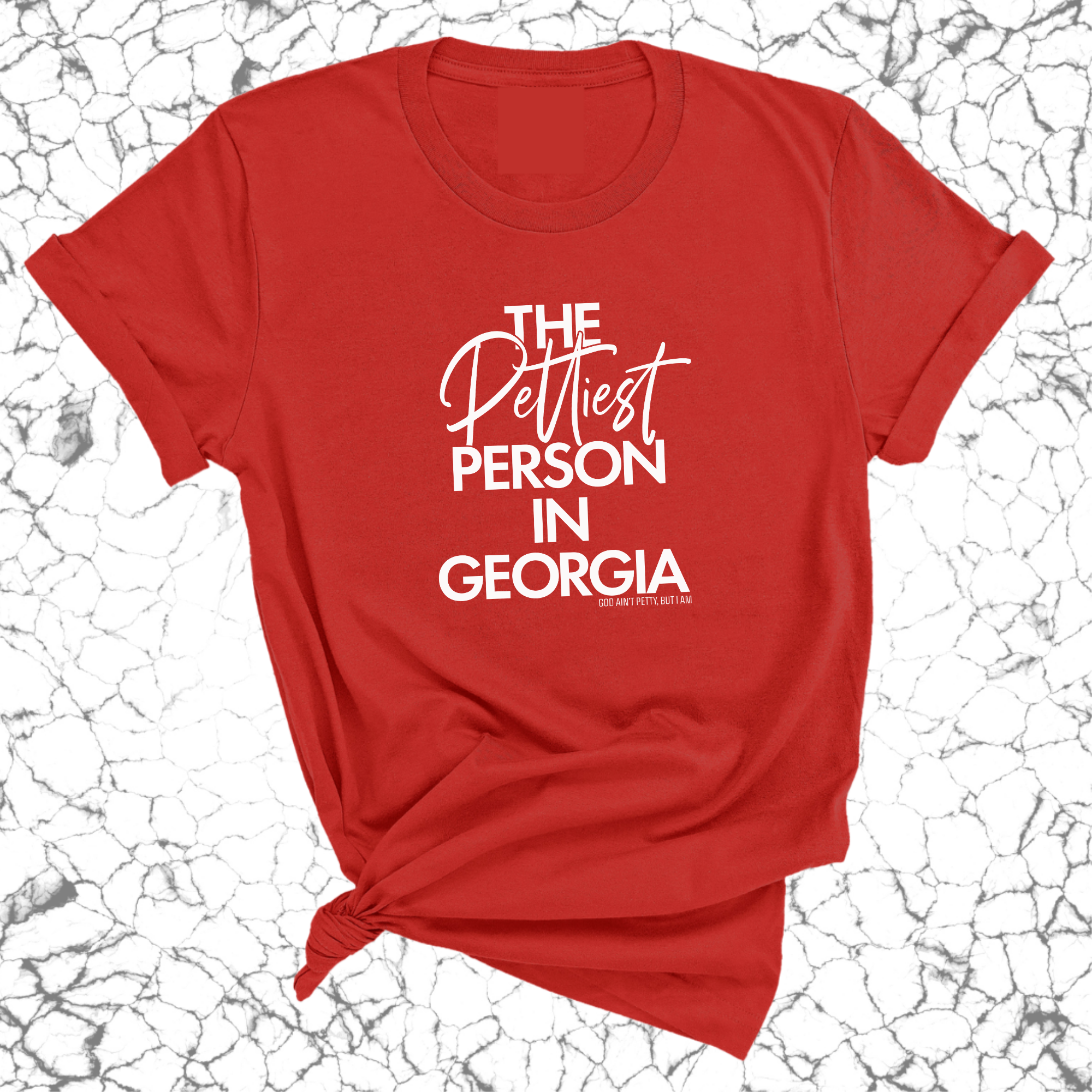 The Pettiest Person in Georgia Unisex Tee-T-Shirt-The Original God Ain't Petty But I Am