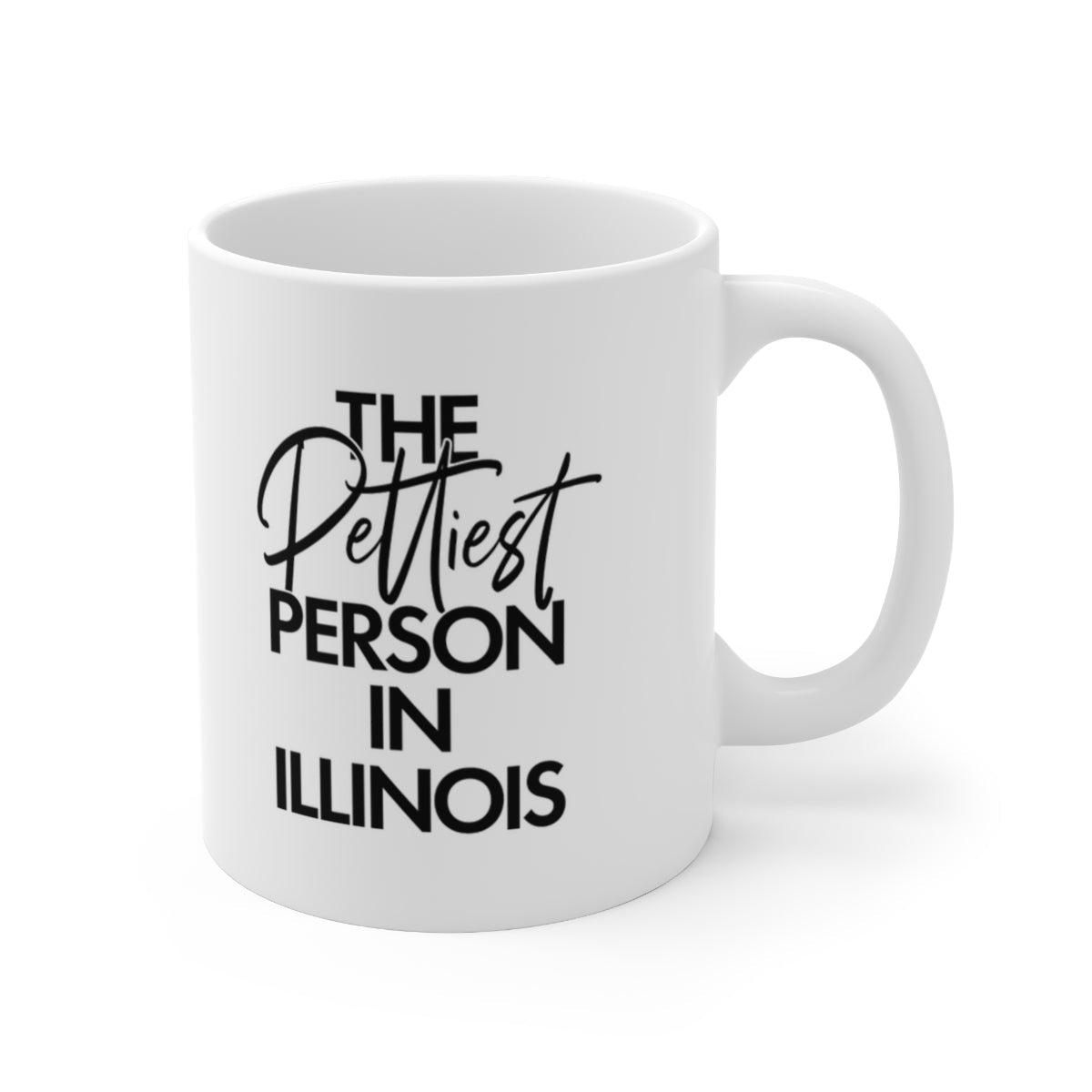 The Pettiest Person in Illinois Mug 11oz (White/Black)-Mug-The Original God Ain't Petty But I Am