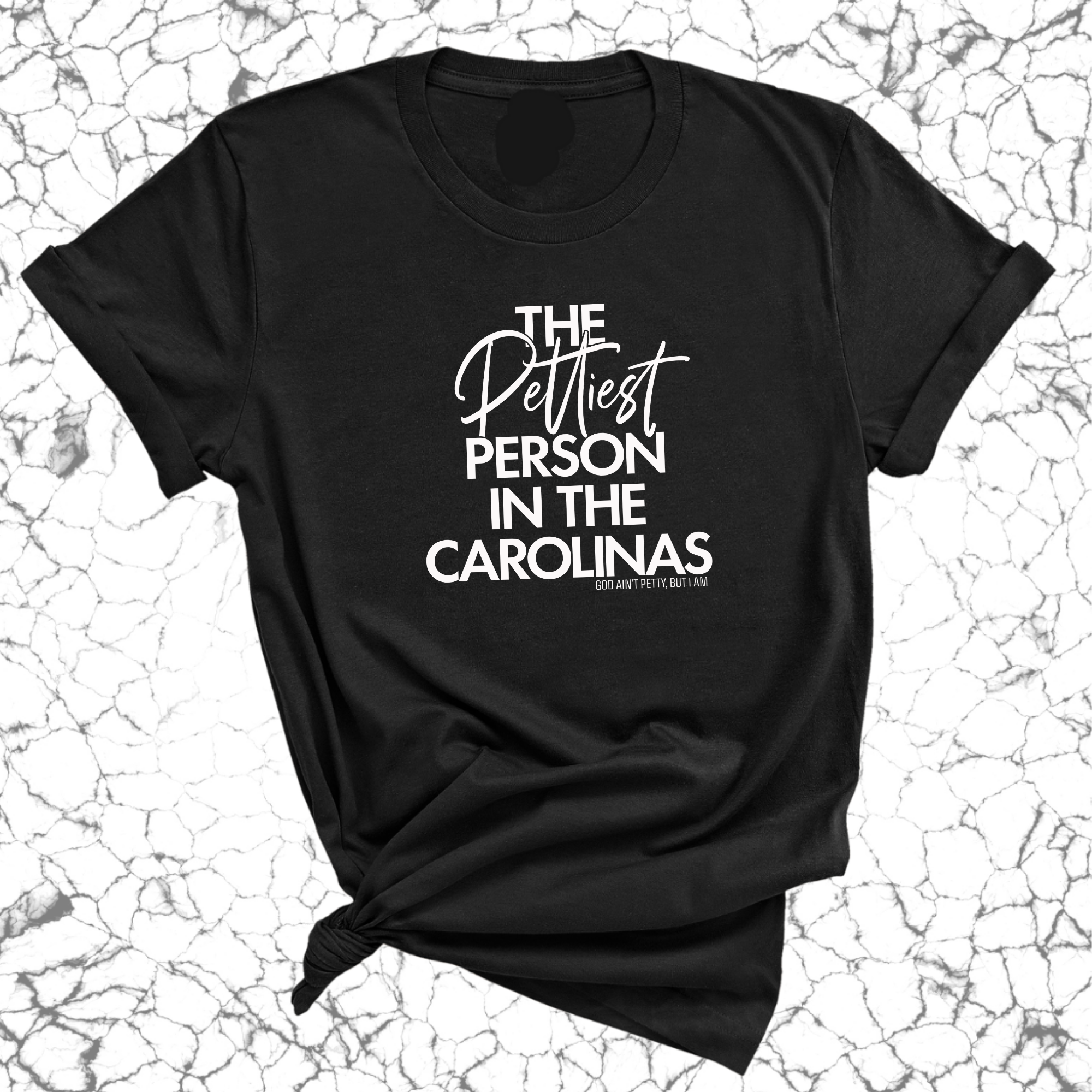 The Pettiest Person in the Carolinas Unisex Tee-T-Shirt-The Original God Ain't Petty But I Am