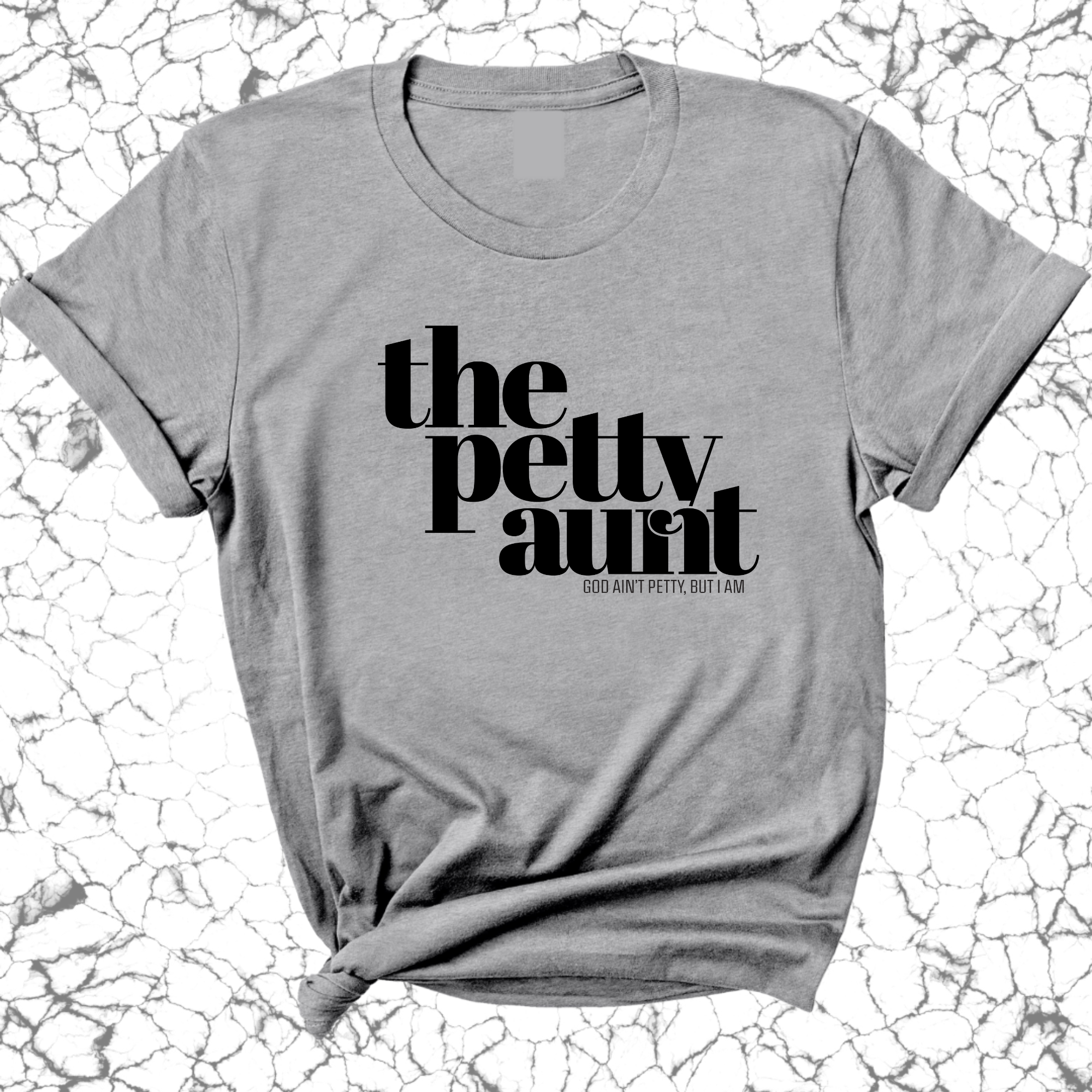 The Petty Aunt Unisex Tee-T-Shirt-The Original God Ain't Petty But I Am