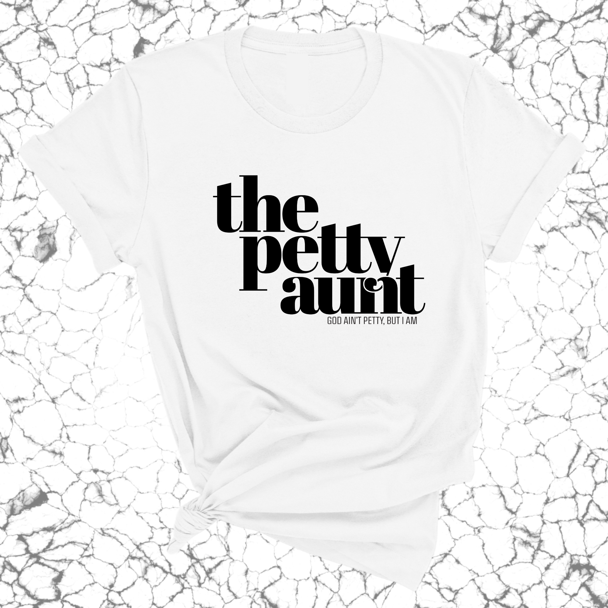 The Petty Aunt Unisex Tee-T-Shirt-The Original God Ain't Petty But I Am