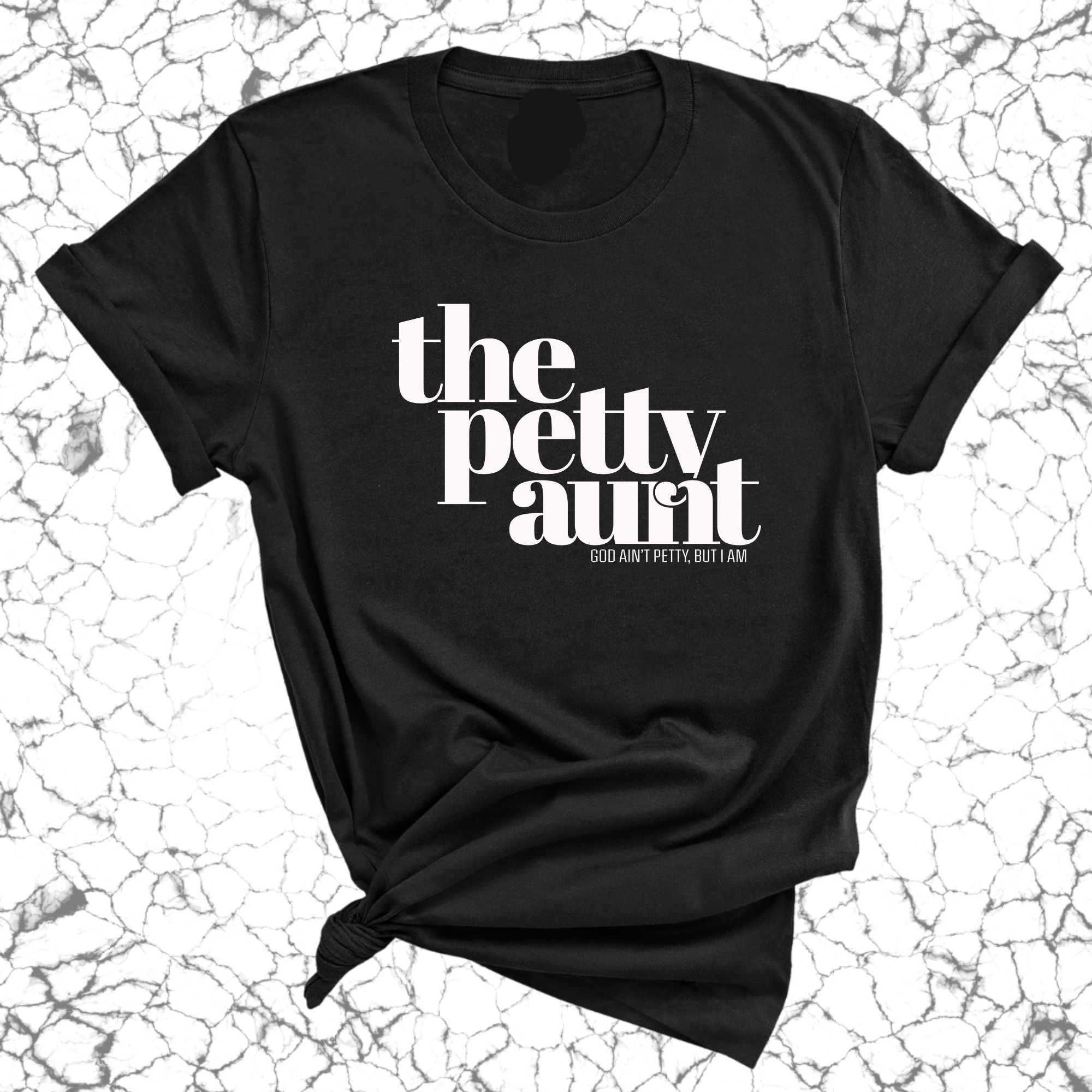 The Petty Aunt Unisex Tee-T-Shirt-The Original God Ain't Petty But I Am