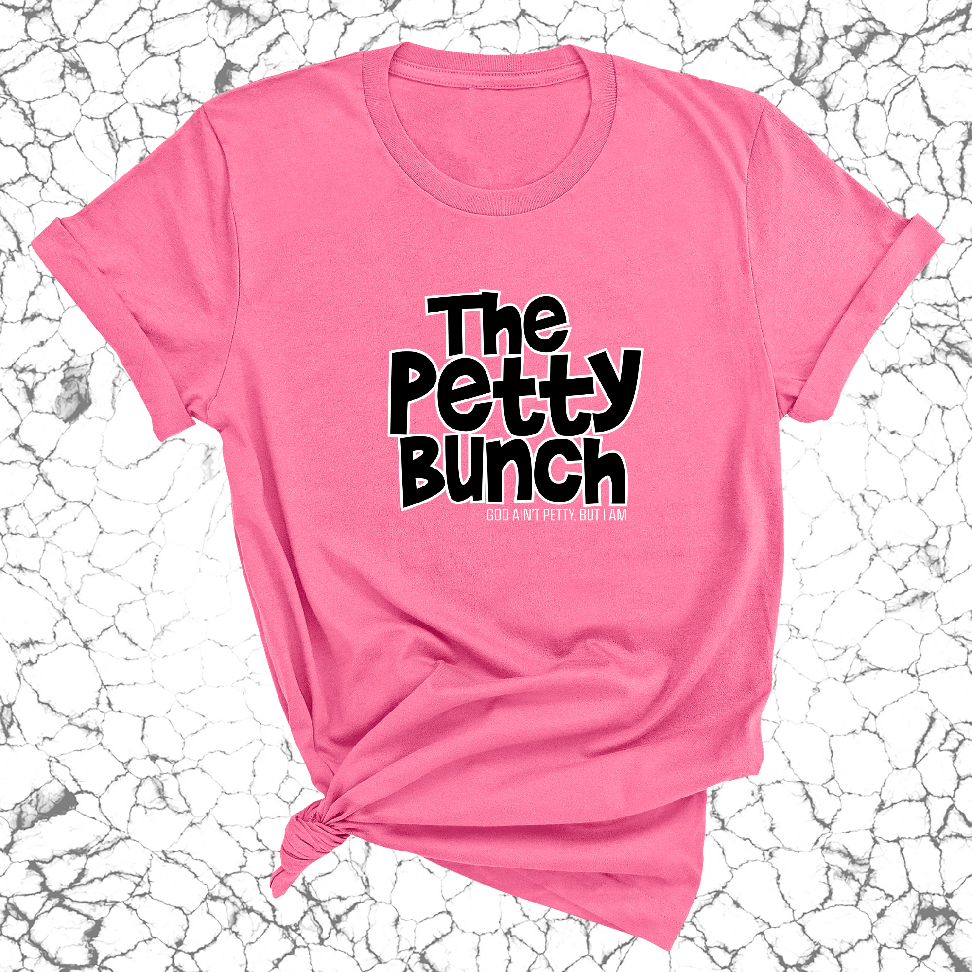 The Petty Bunch Unisex Tee-T-Shirt-The Original God Ain't Petty But I Am