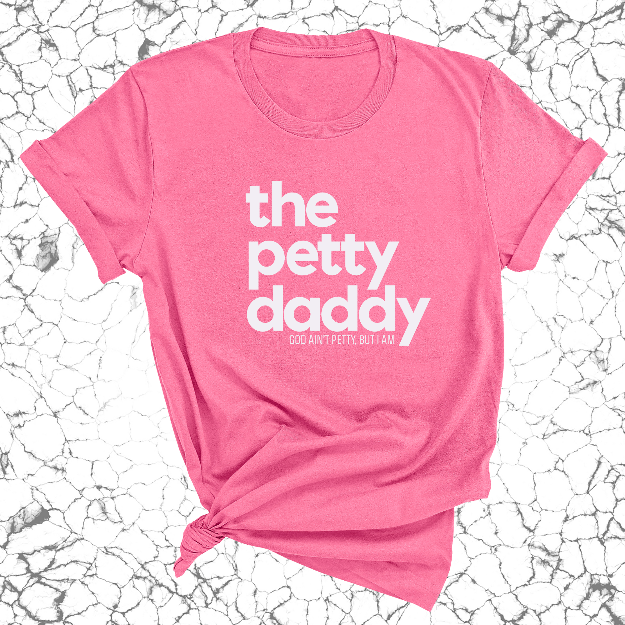 The Petty Daddy Unisex Tee-T-Shirt-The Original God Ain't Petty But I Am