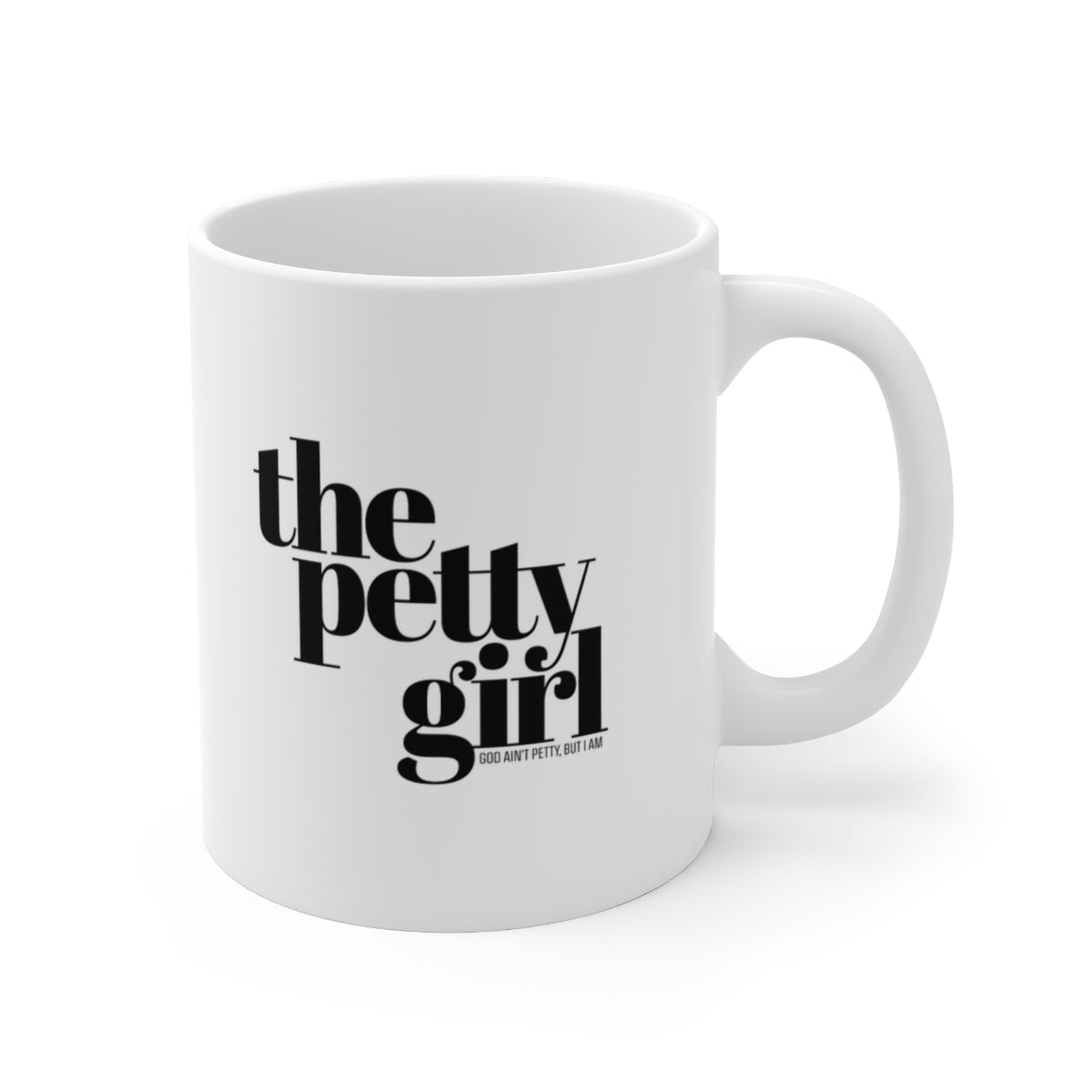 The Petty Girl Mug 11oz (White/Black)-Mug-The Original God Ain't Petty But I Am