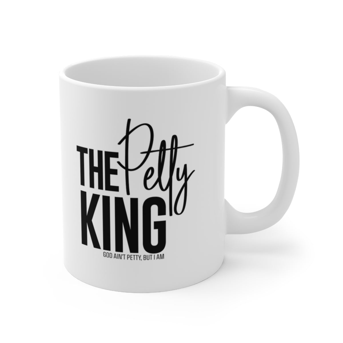 The Petty King Mug 11oz (White/Black)-Mug-The Original God Ain't Petty But I Am