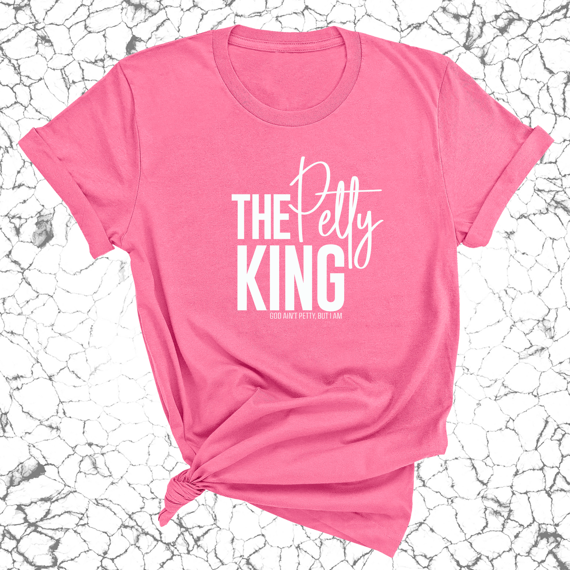 The Petty King Unisex Tee-T-Shirt-The Original God Ain't Petty But I Am