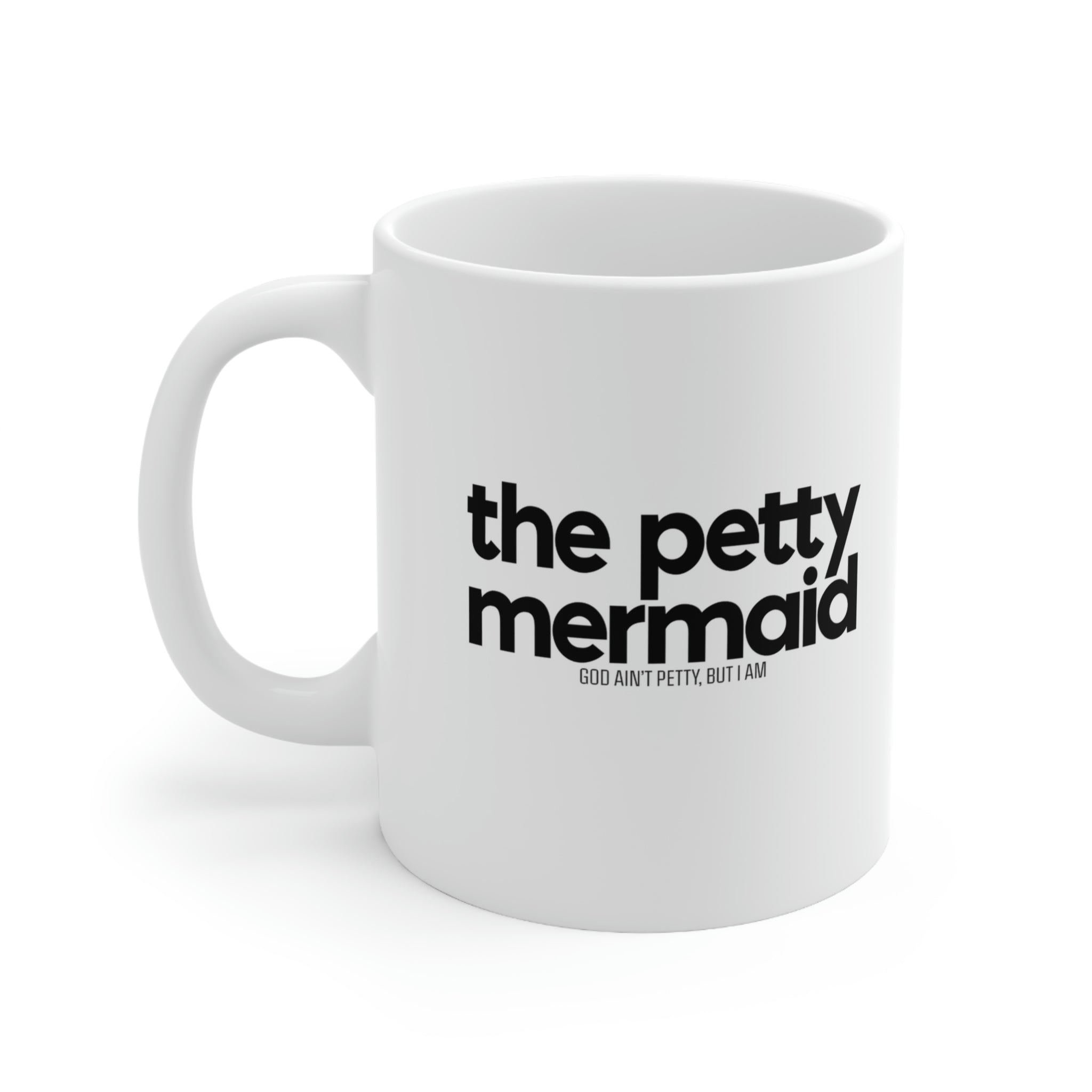 The Petty Mermaid Mug 11oz (White/Black)-Mug-The Original God Ain't Petty But I Am