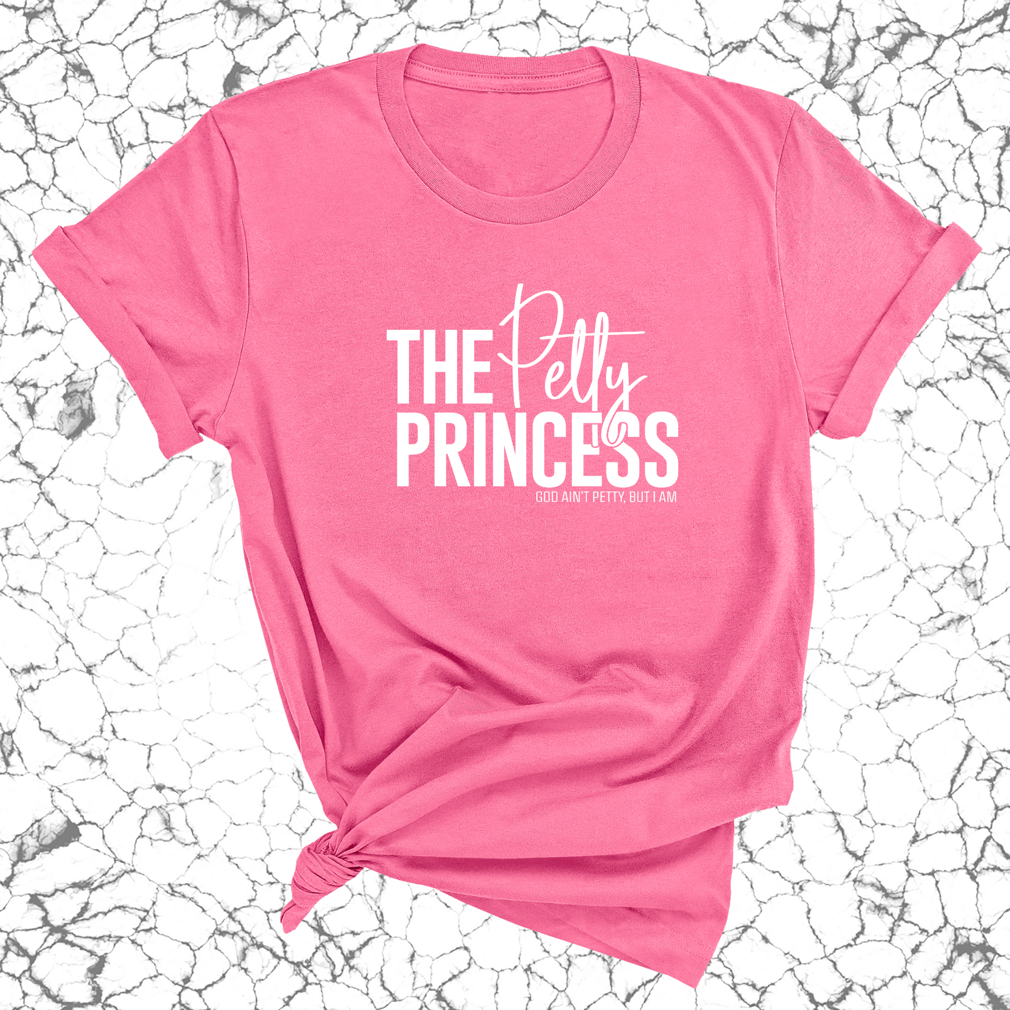 The Petty Princess Unisex Tee-T-Shirt-The Original God Ain't Petty But I Am