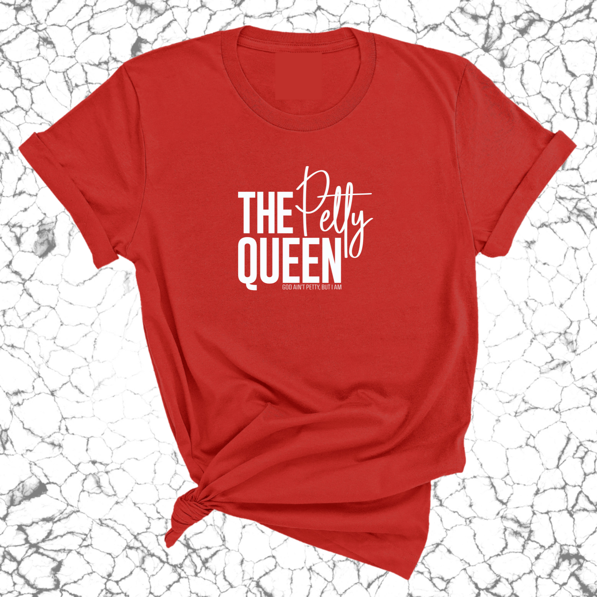 The Petty Queen Unisex Tee-T-Shirt-The Original God Ain't Petty But I Am