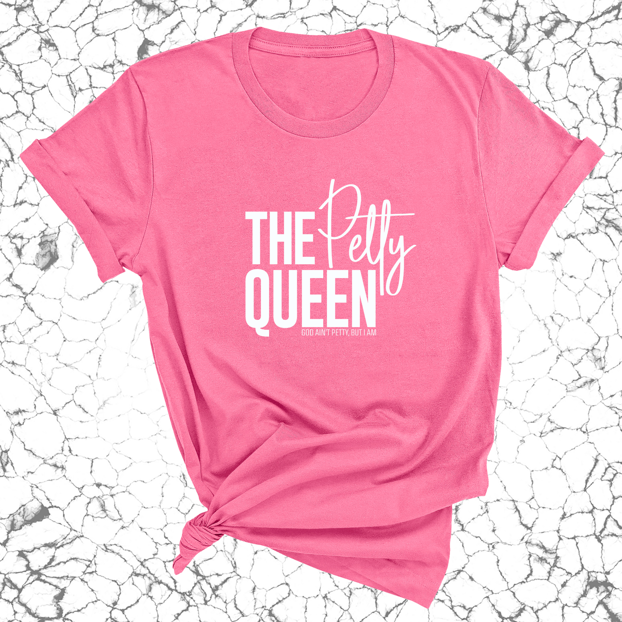 The Petty Queen Unisex Tee-T-Shirt-The Original God Ain't Petty But I Am