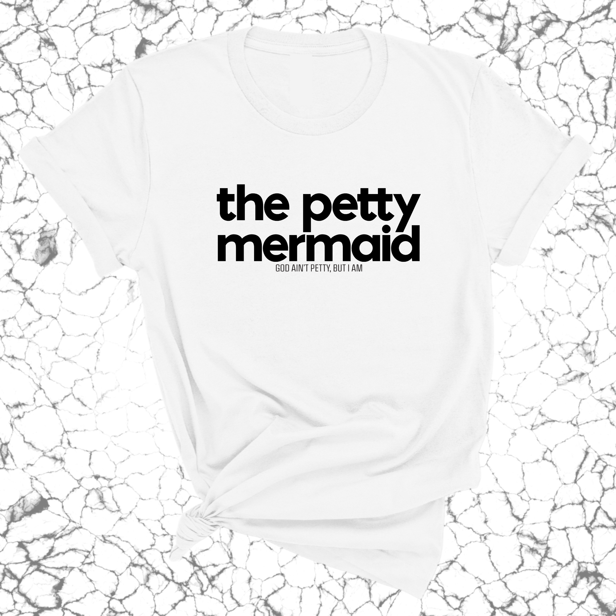 The Petty Mermaid Unisex Tee-T-Shirt-The Original God Ain't Petty But I Am