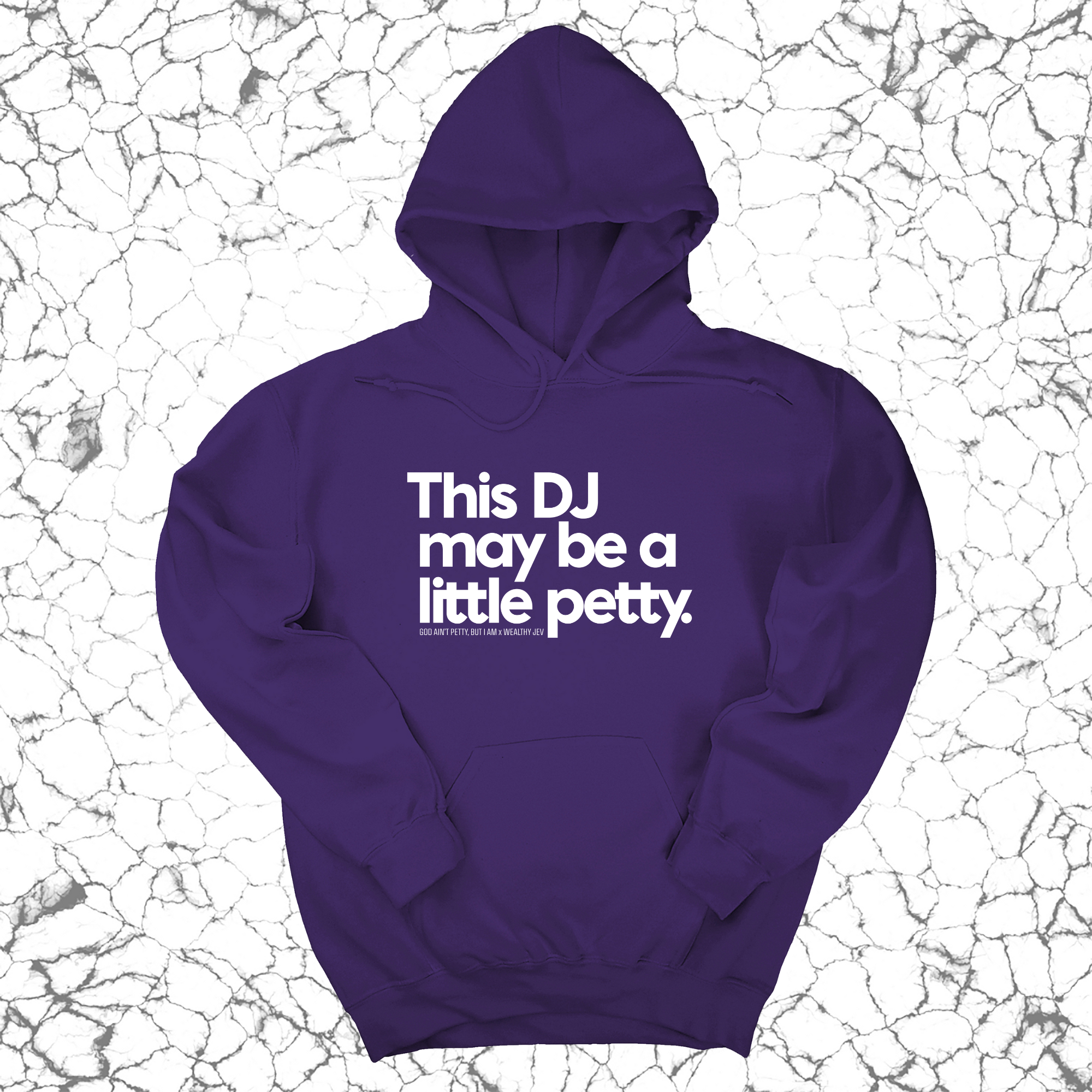 This DJ maybe a little petty Unisex Hoodie (God Ain't Petty, but I Am x Wealthy Jev Collab)-Hoodie-The Original God Ain't Petty But I Am