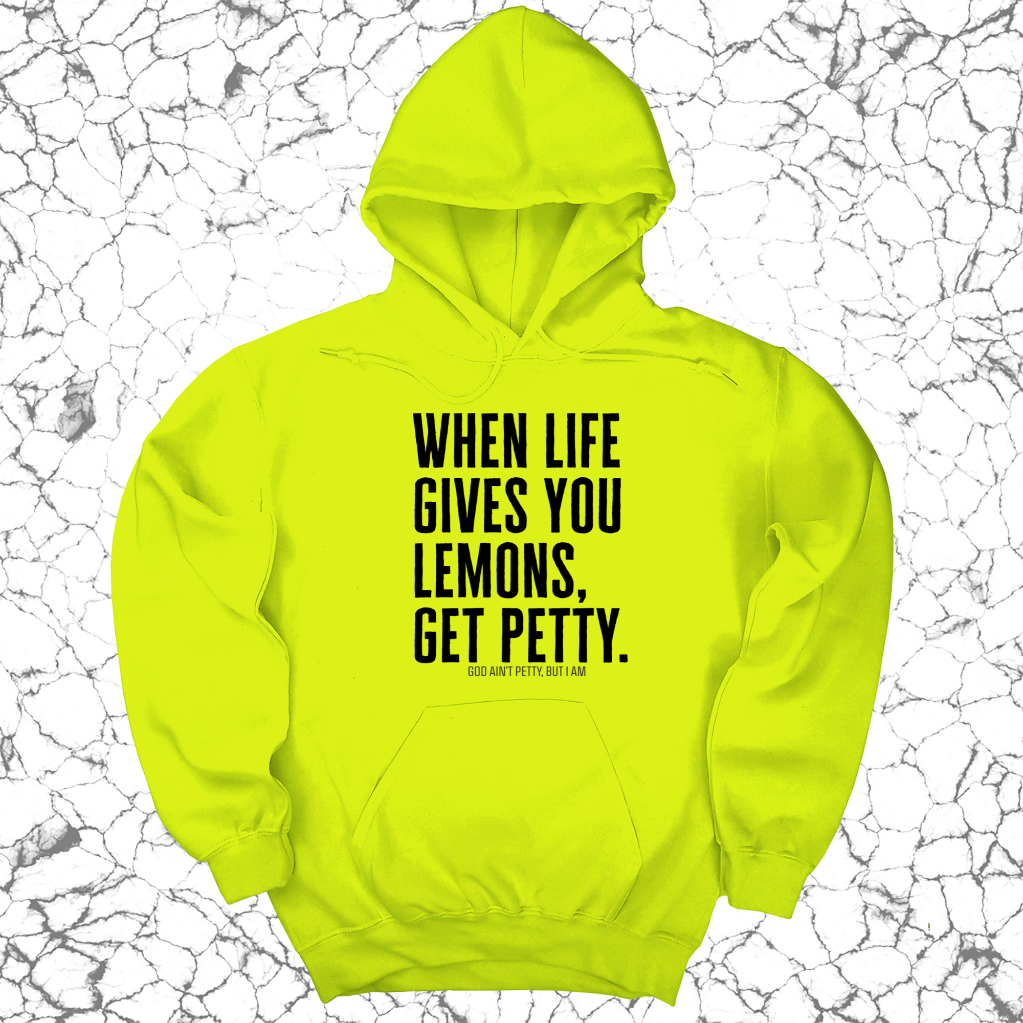 When life gives you lemons, get petty Unisex Hoodie-Hoodie-The Original God Ain't Petty But I Am