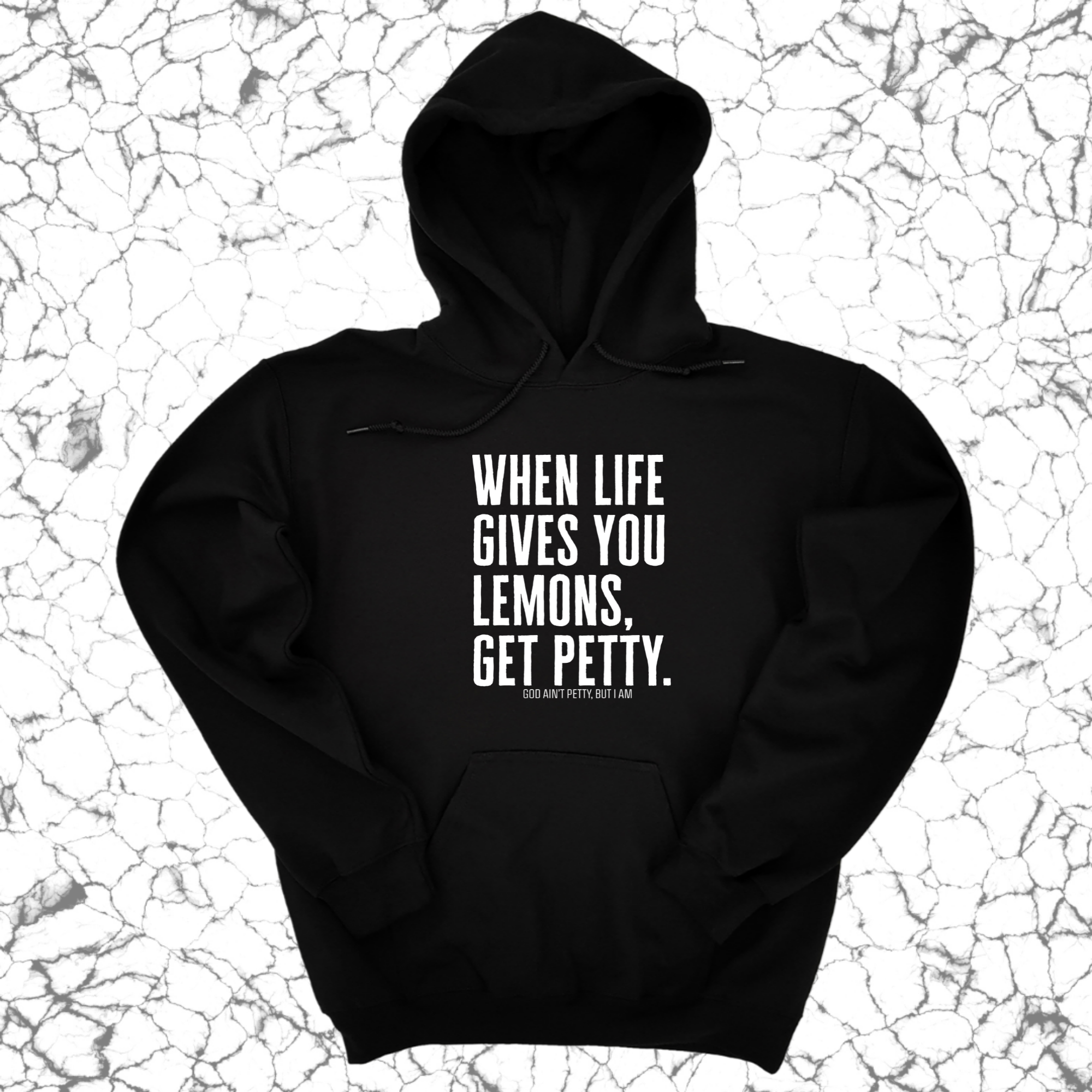 When life gives you lemons, get petty Unisex Hoodie-Hoodie-The Original God Ain't Petty But I Am