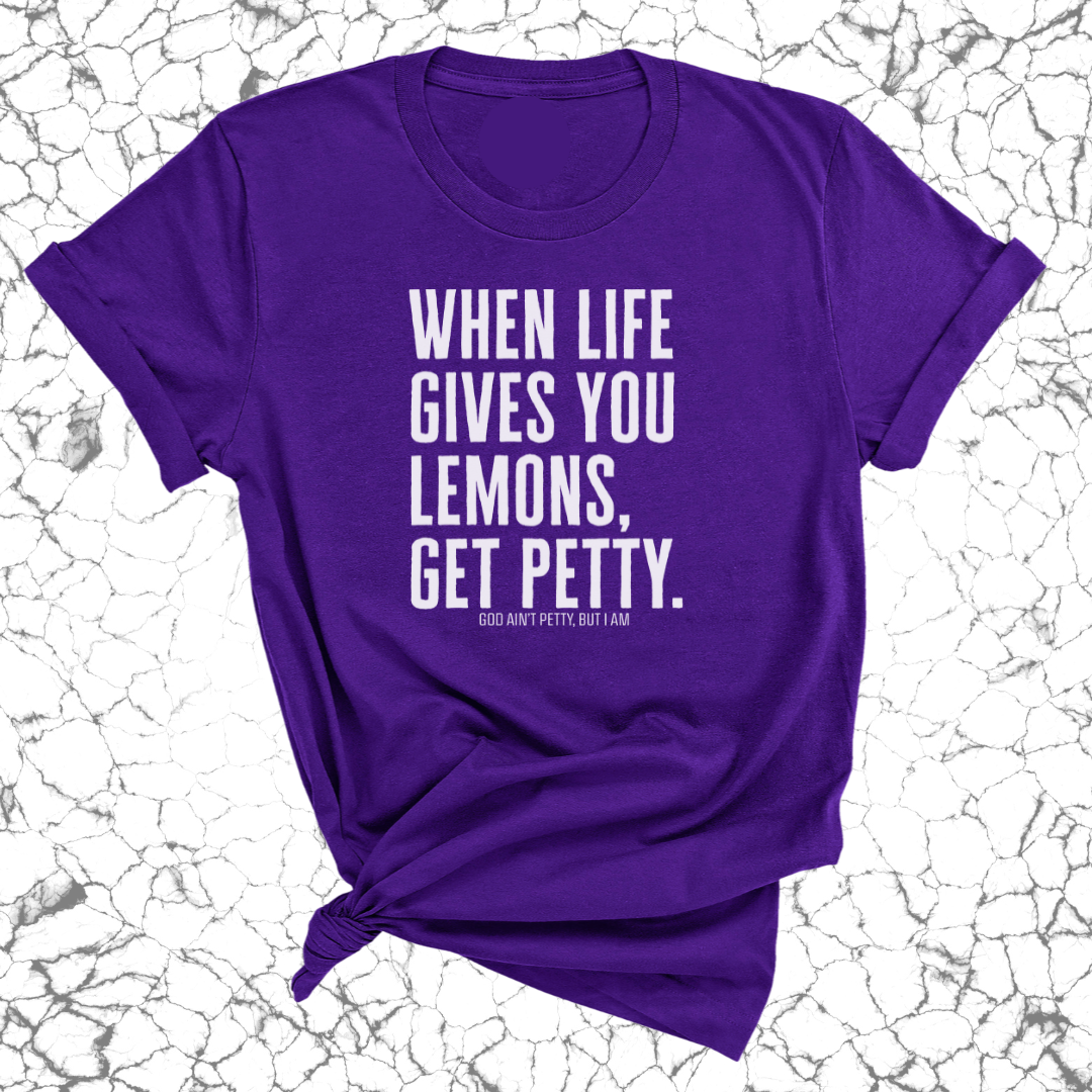 When life gives you lemons, get petty Unisex Tee-T-Shirt-The Original God Ain't Petty But I Am