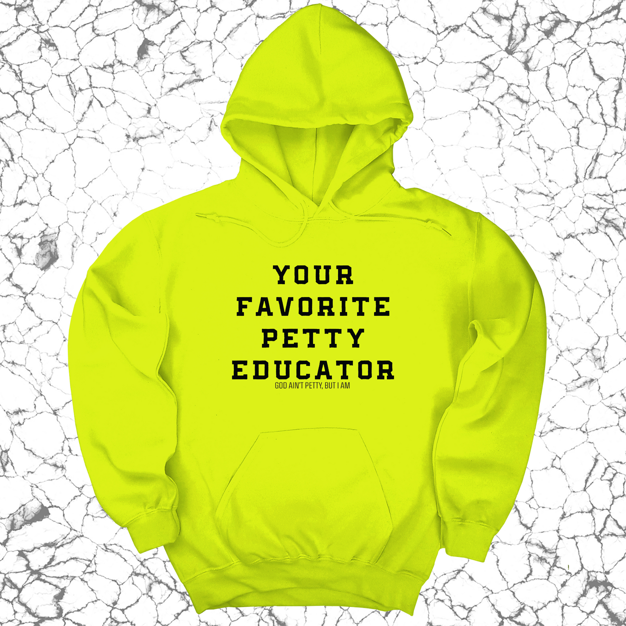 Your Favorite Petty Educator Unisex Hoodie-Hoodie-The Original God Ain't Petty But I Am