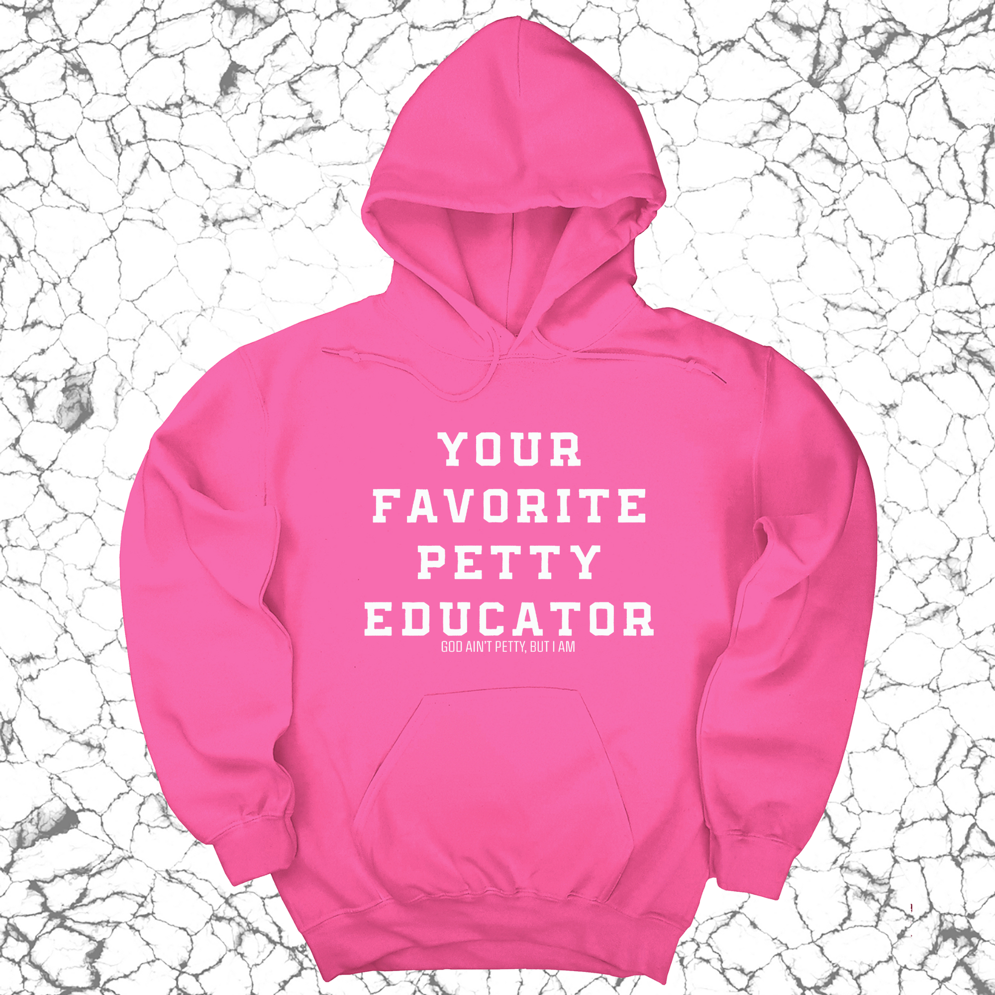 Your Favorite Petty Educator Unisex Hoodie-Hoodie-The Original God Ain't Petty But I Am